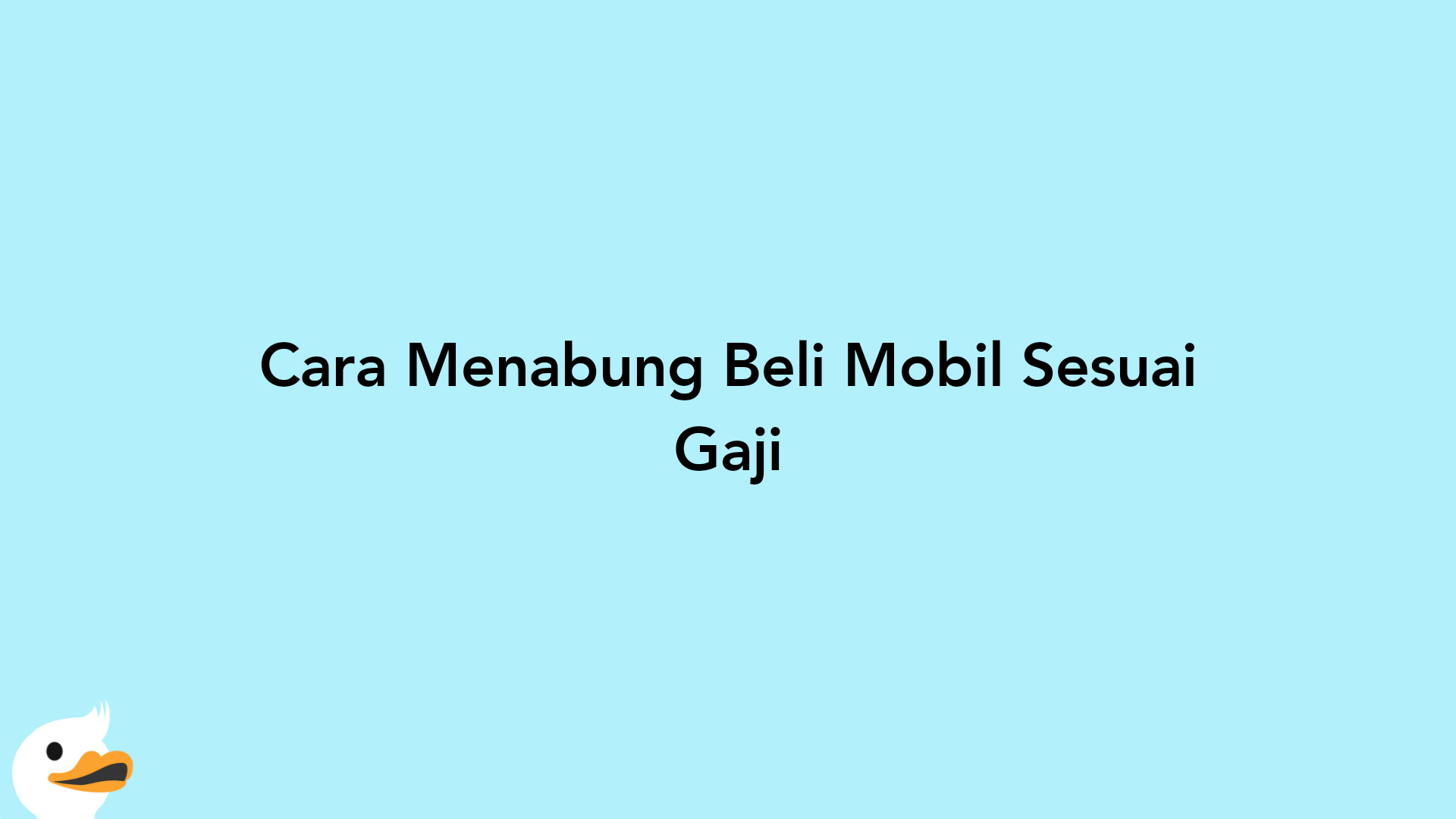 Cara Menabung Beli Mobil Sesuai Gaji