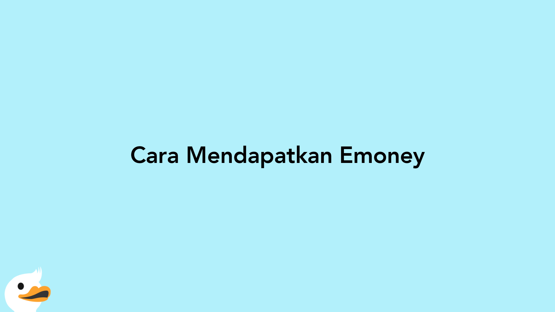 Cara Mendapatkan Emoney