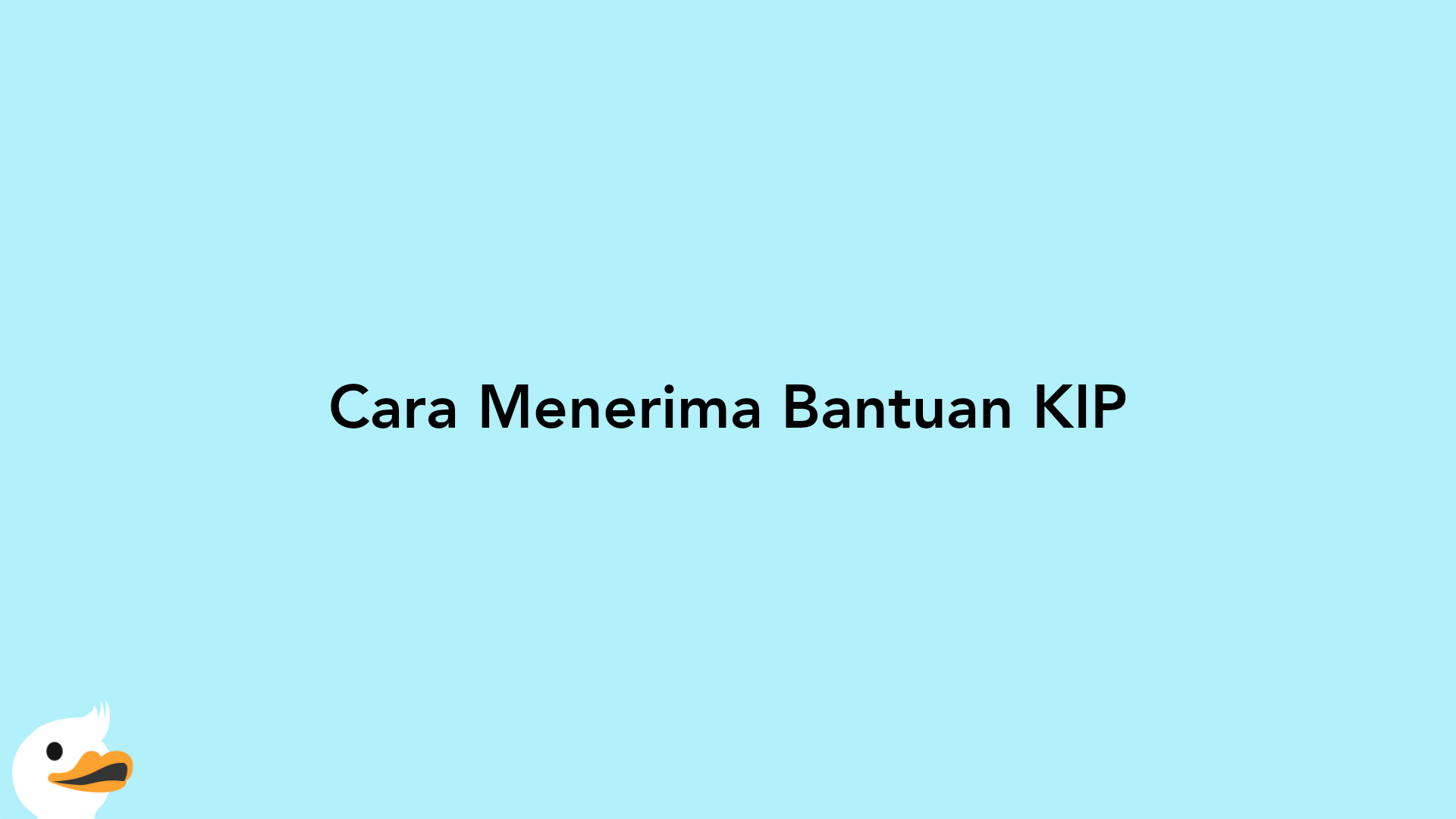 Cara Menerima Bantuan KIP