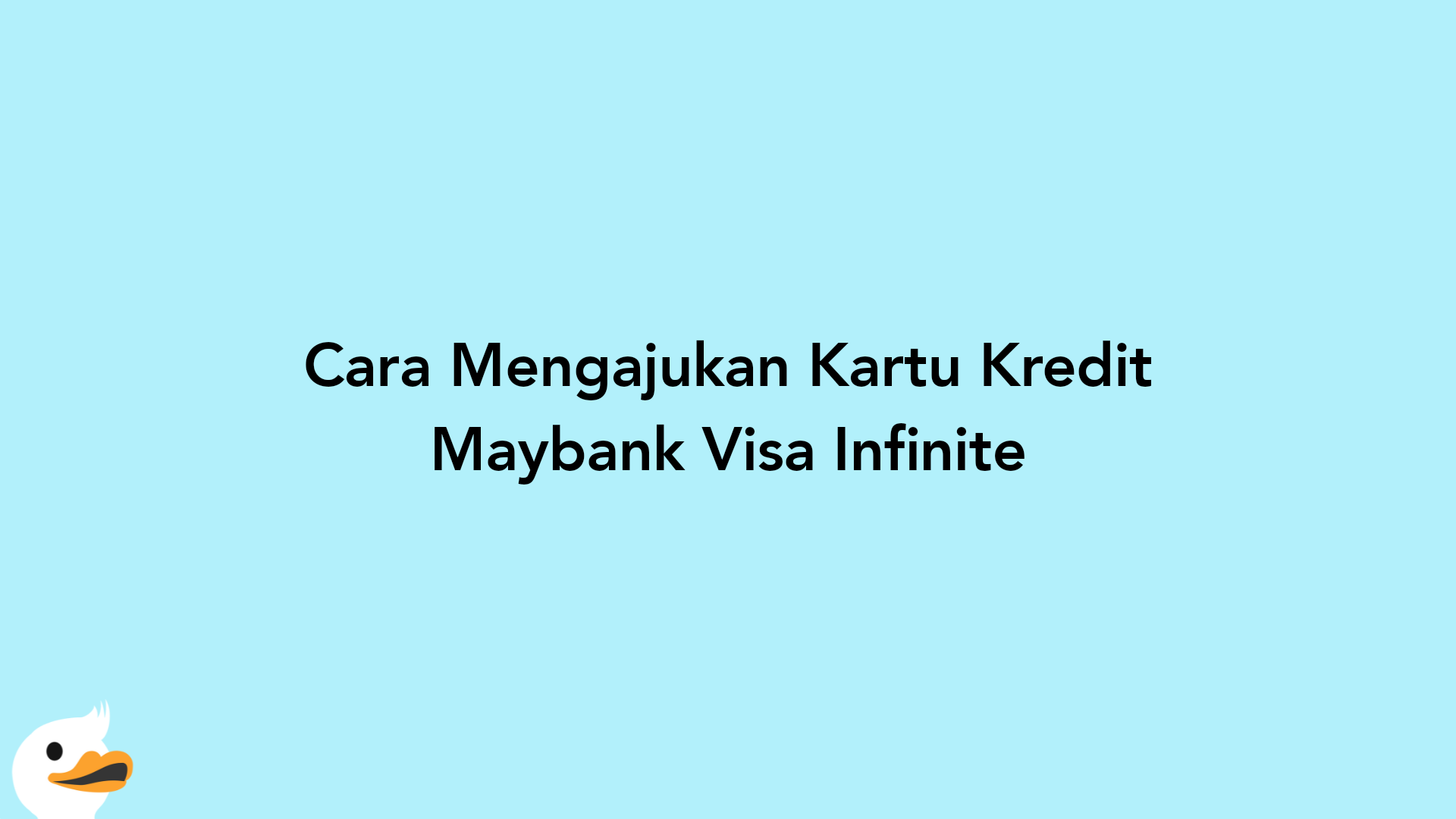 Cara Mengajukan Kartu Kredit Maybank Visa Infinite