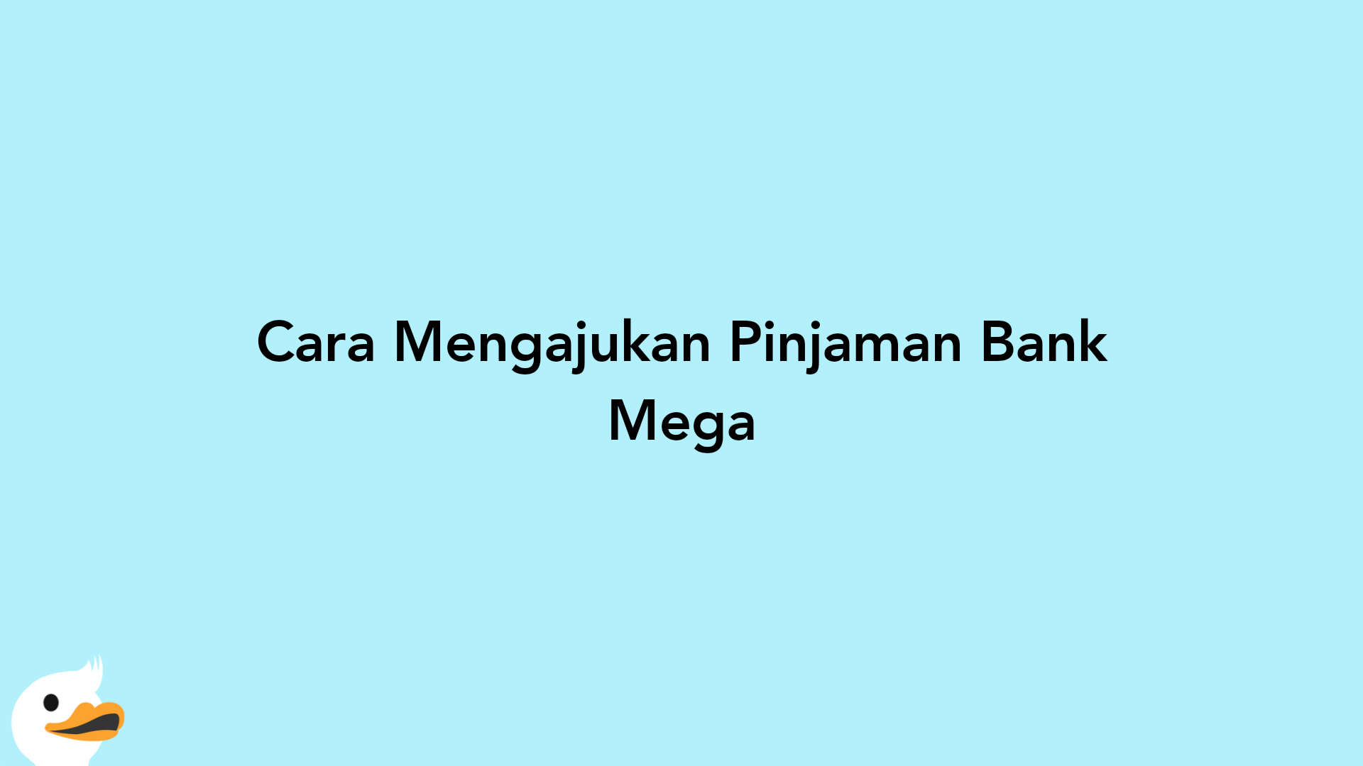 Cara Mengajukan Pinjaman Bank Mega