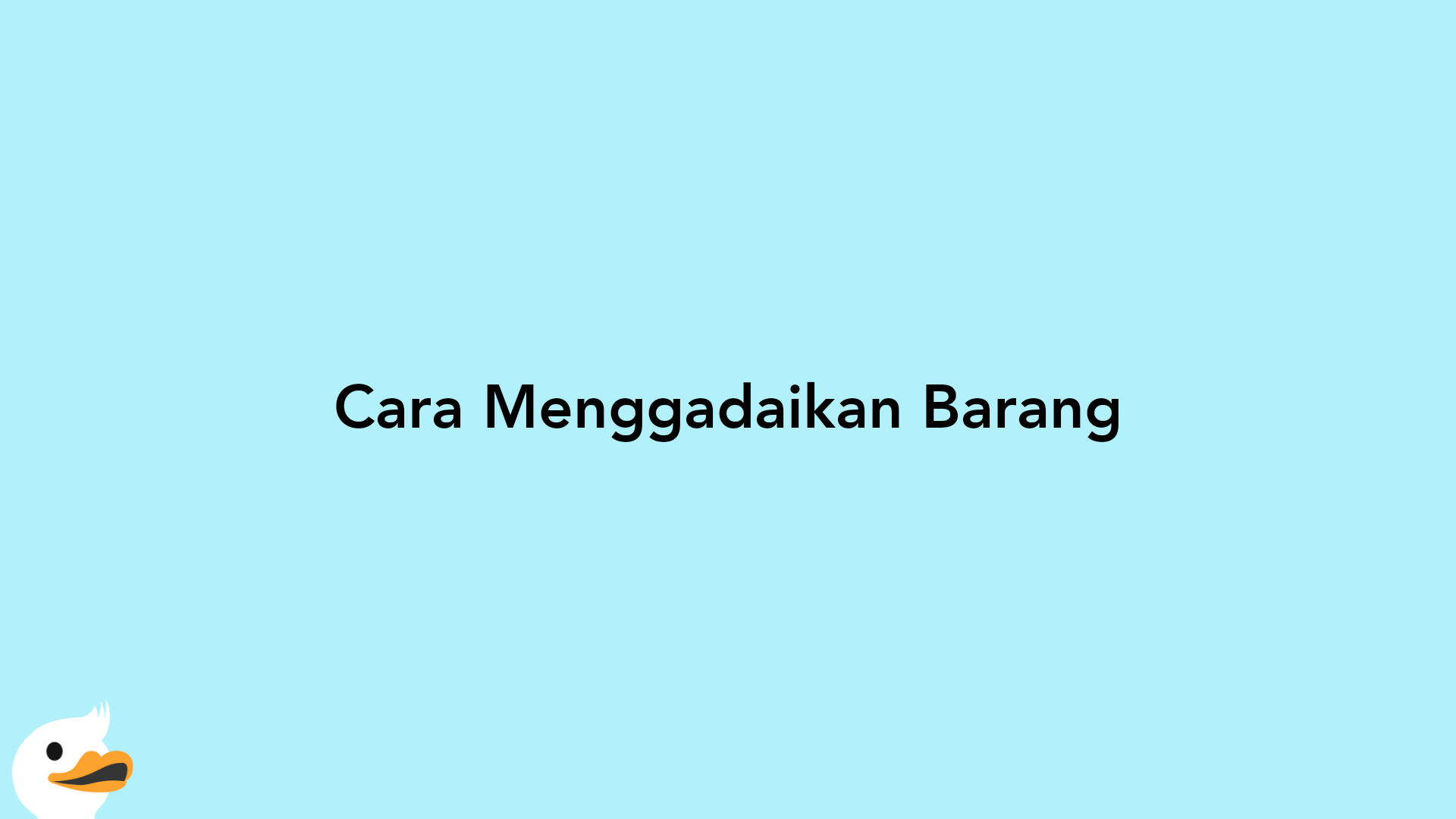 Cara Menggadaikan Barang