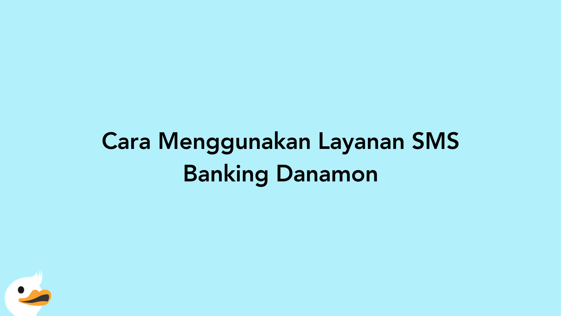 Cara Menggunakan Layanan SMS Banking Danamon