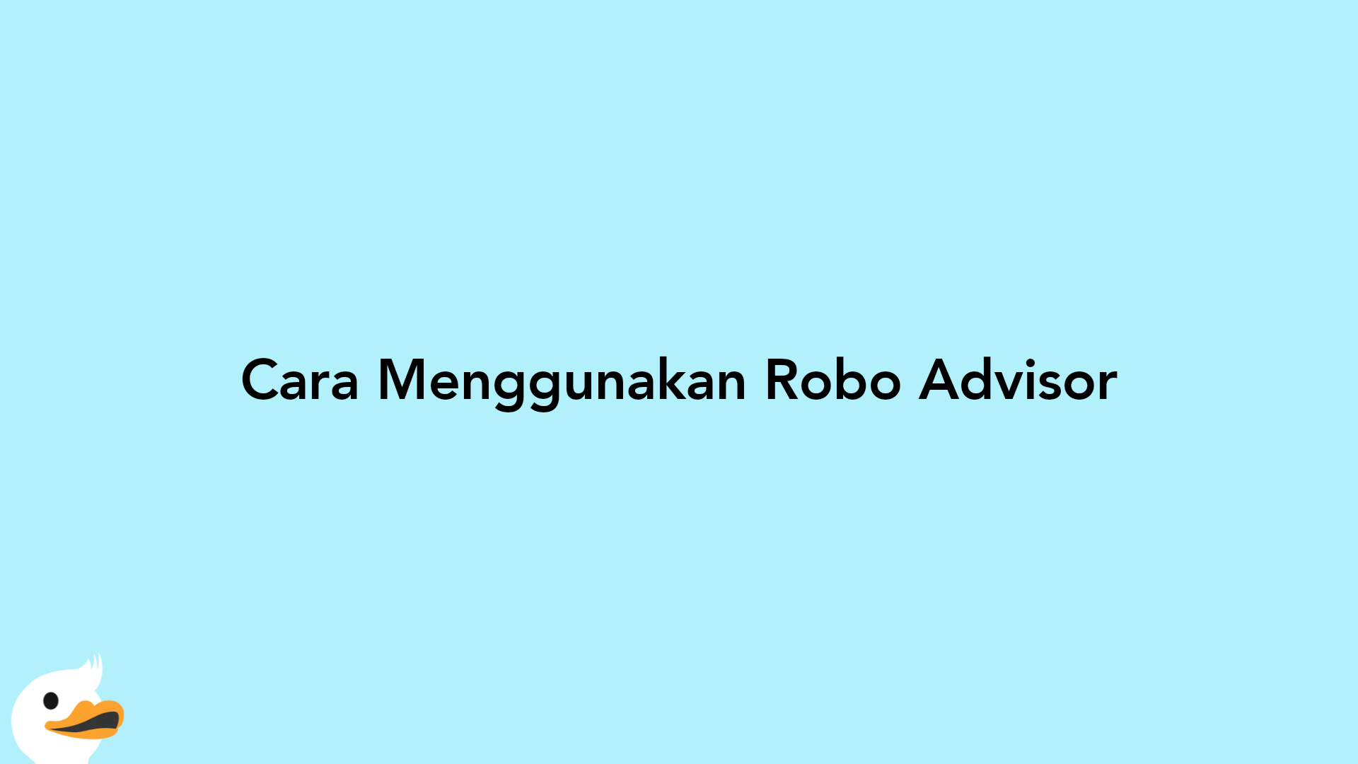 Cara Menggunakan Robo Advisor
