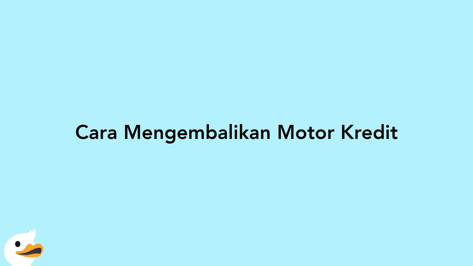 Cara Mengembalikan Motor Kredit