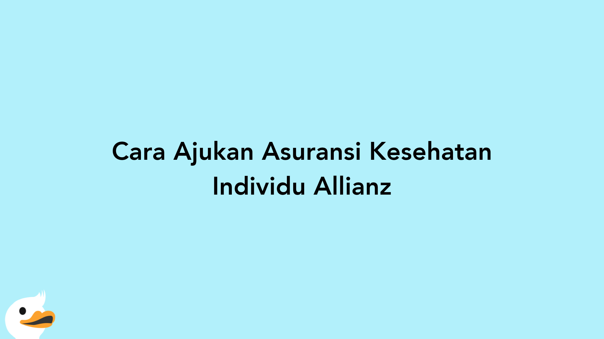 Cara Ajukan Asuransi Kesehatan Individu Allianz