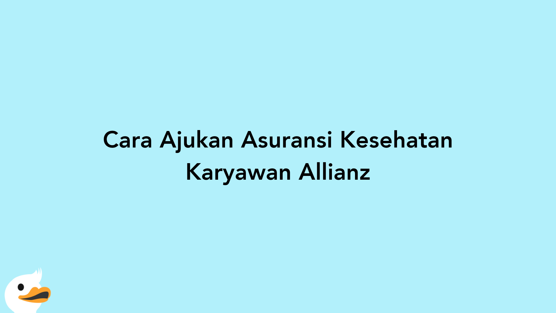 Cara Ajukan Asuransi Kesehatan Karyawan Allianz