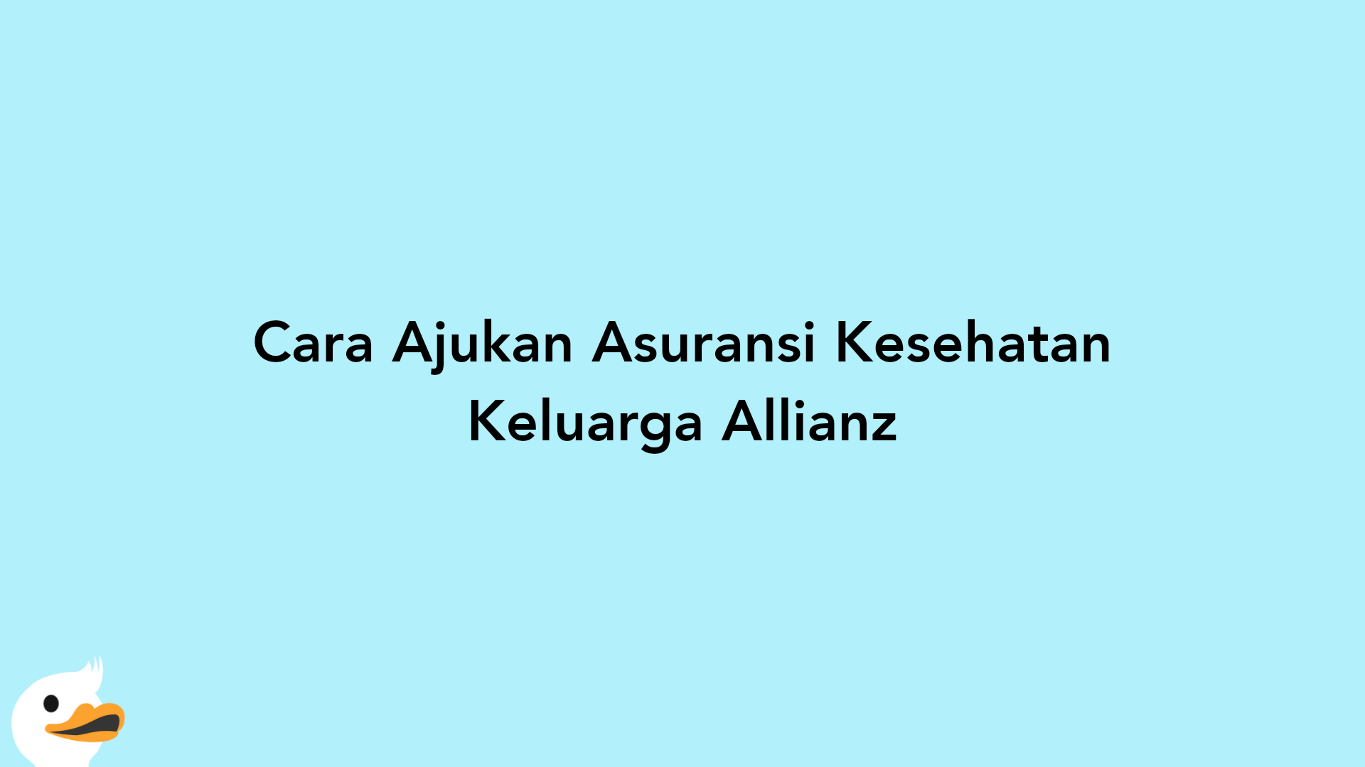 Cara Ajukan Asuransi Kesehatan Keluarga Allianz