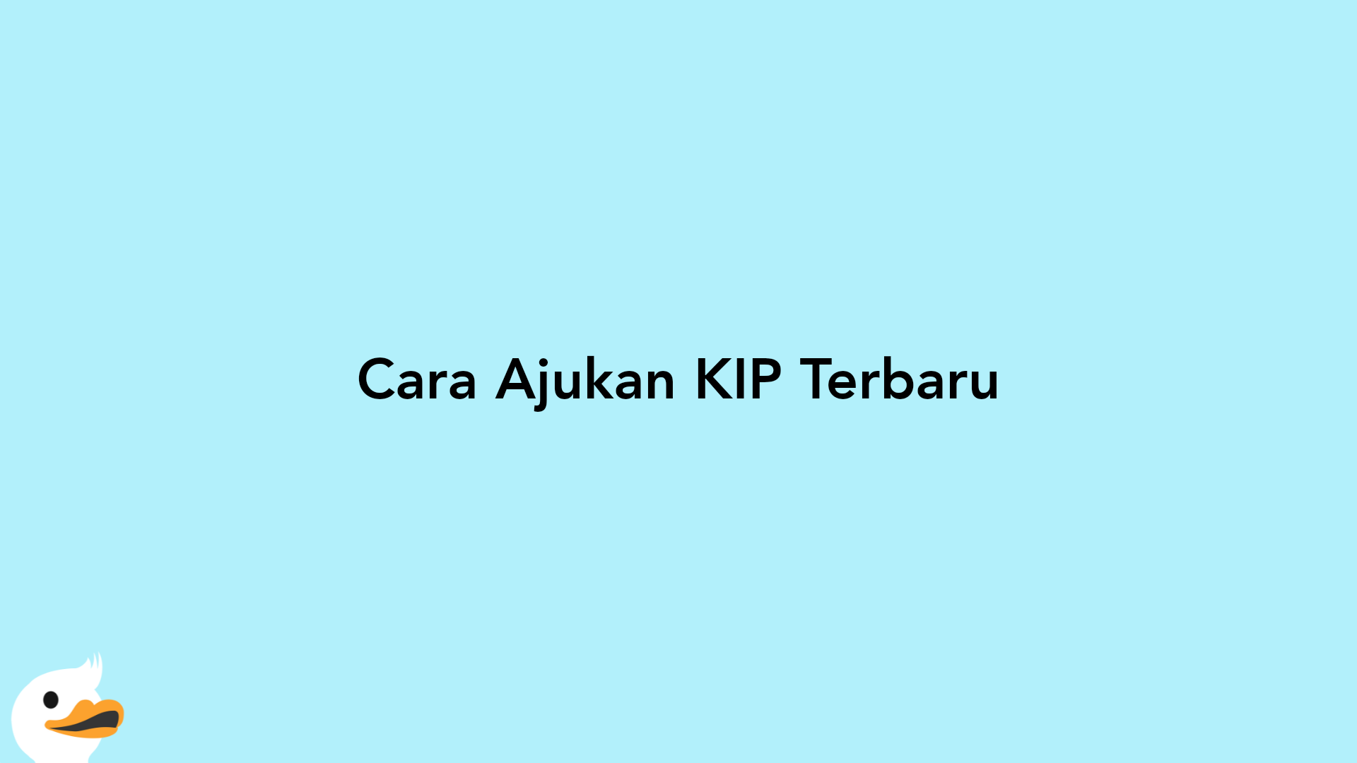 Cara Ajukan KIP Terbaru