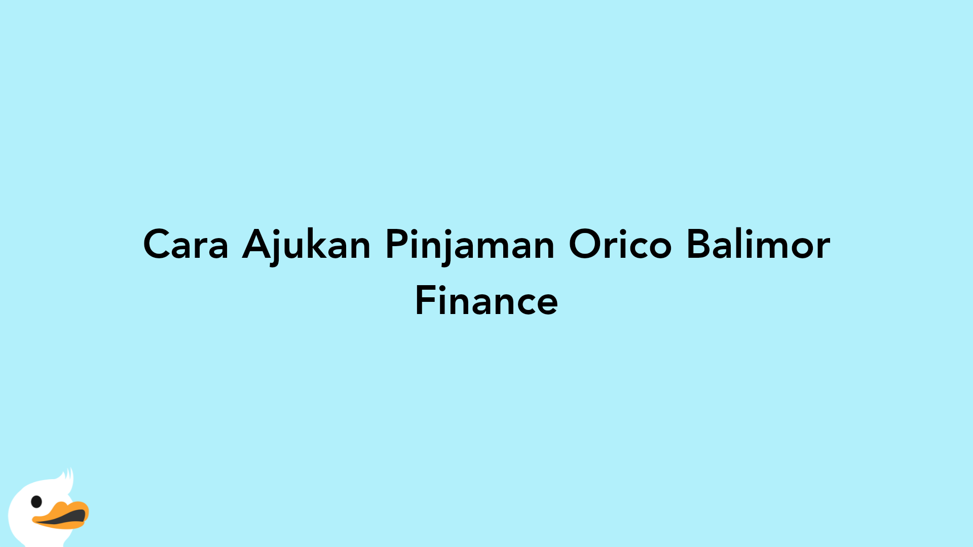 Cara Ajukan Pinjaman Orico Balimor Finance