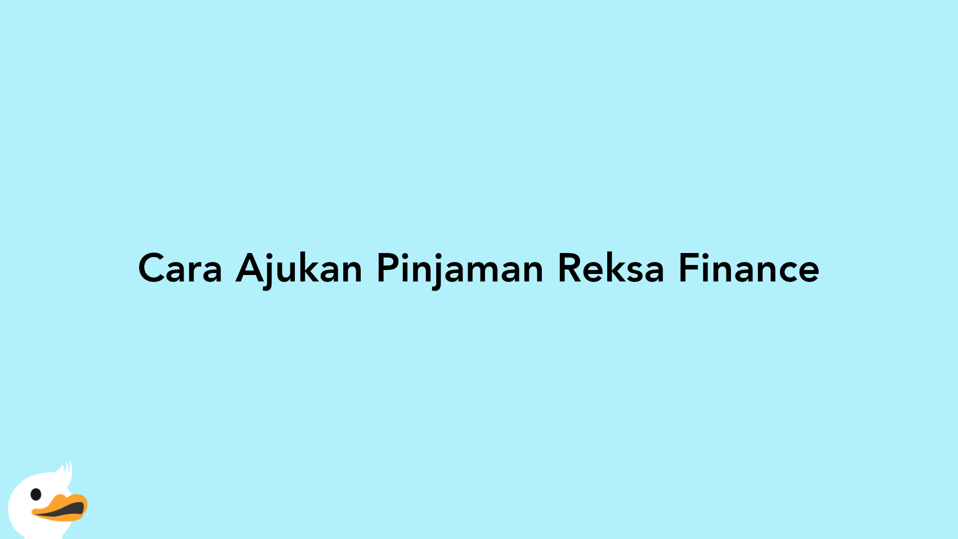 Cara Ajukan Pinjaman Reksa Finance