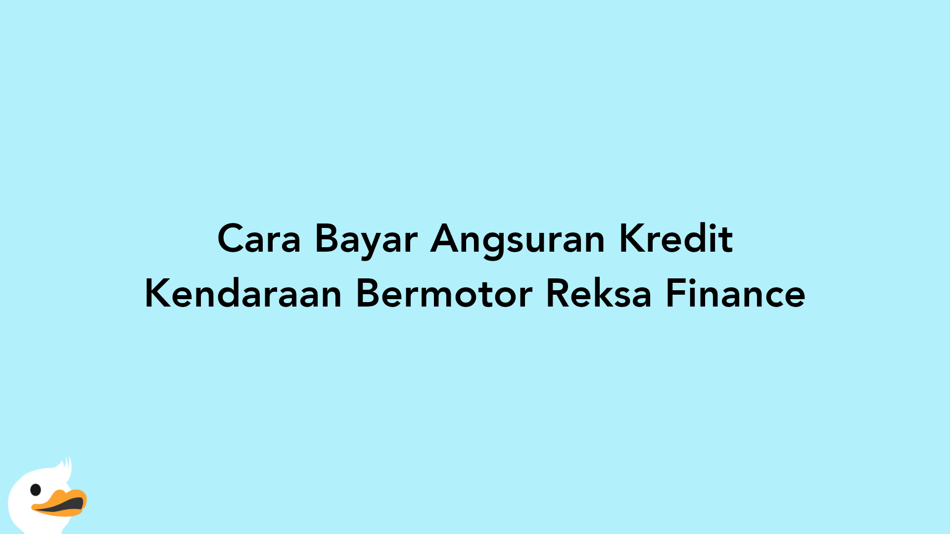 Cara Bayar Angsuran Kredit Kendaraan Bermotor Reksa Finance