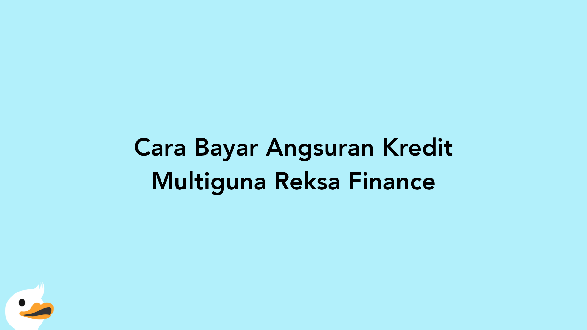 Cara Bayar Angsuran Kredit Multiguna Reksa Finance