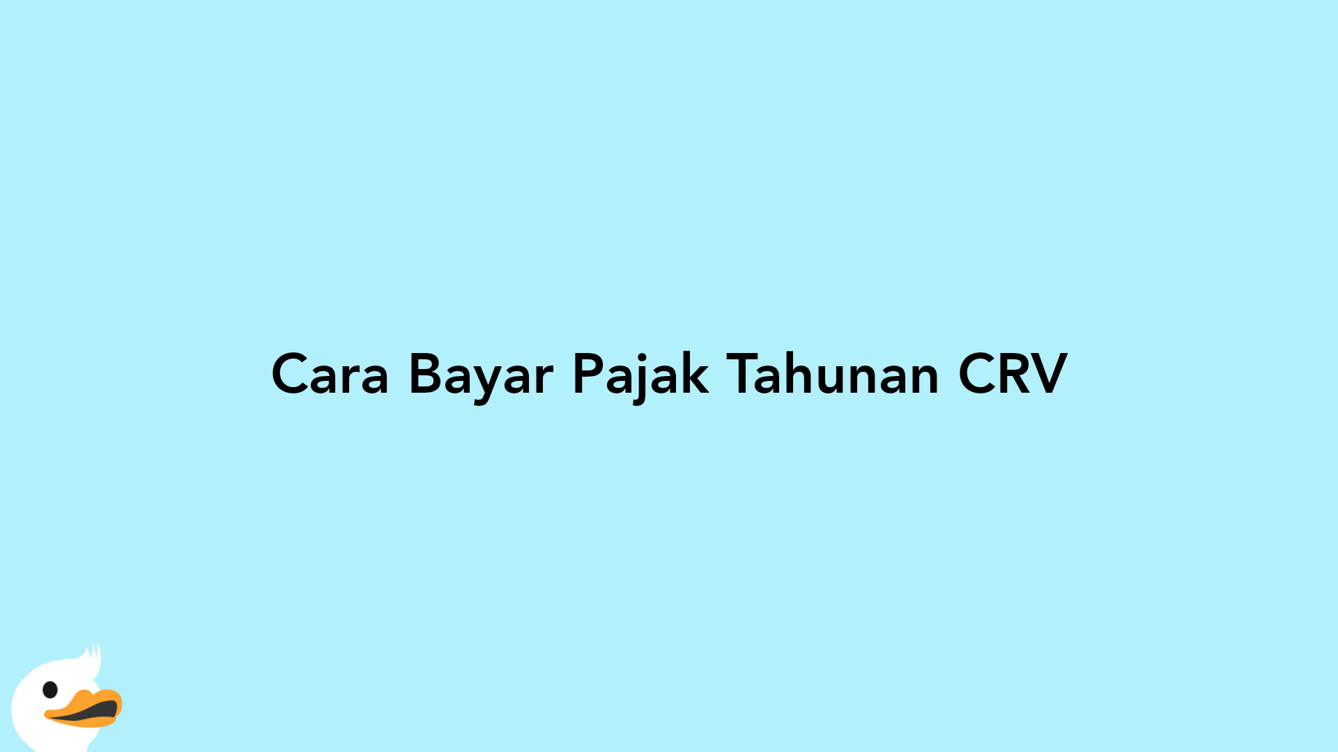 Cara Bayar Pajak Tahunan CRV