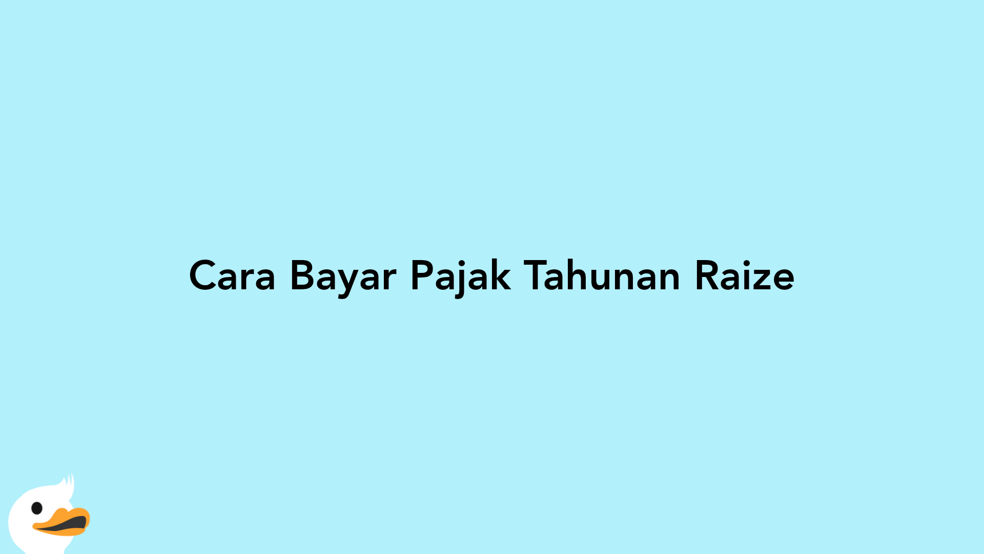 Cara Bayar Pajak Tahunan Raize