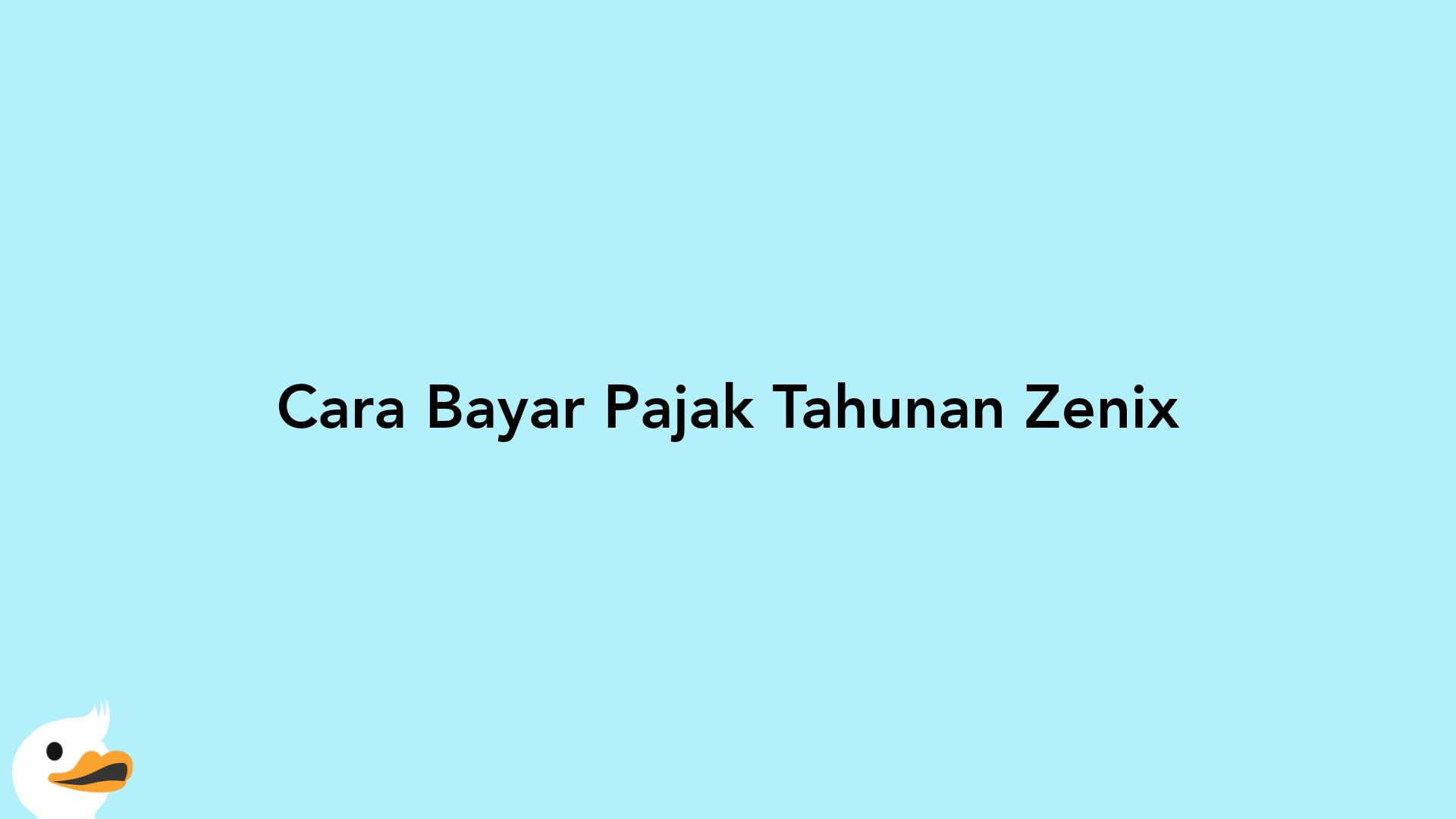 Cara Bayar Pajak Tahunan Zenix