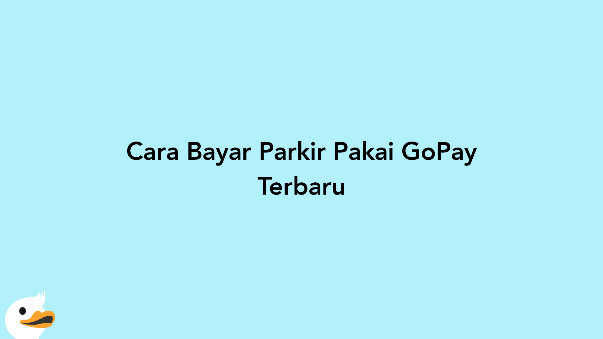 Cara Bayar Parkir Pakai GoPay Terbaru