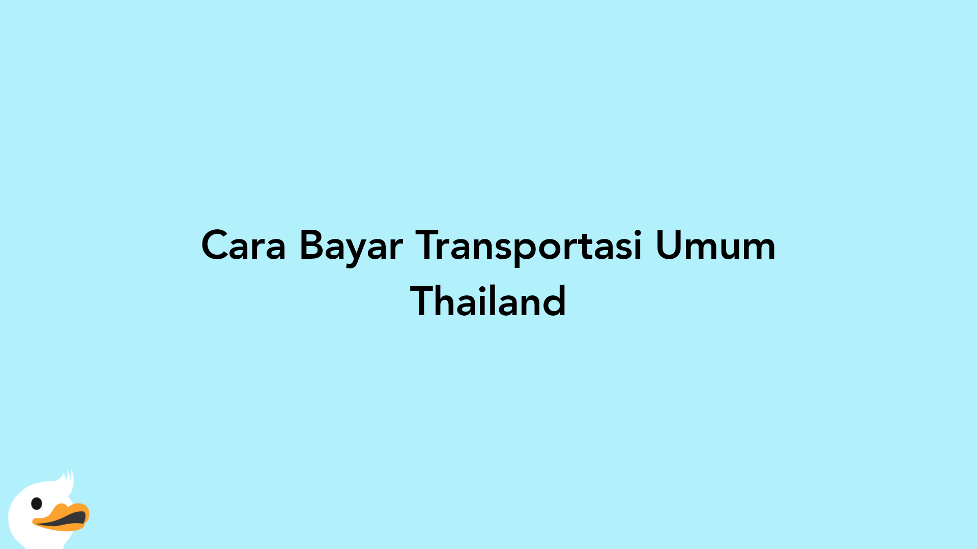 Cara Bayar Transportasi Umum Thailand