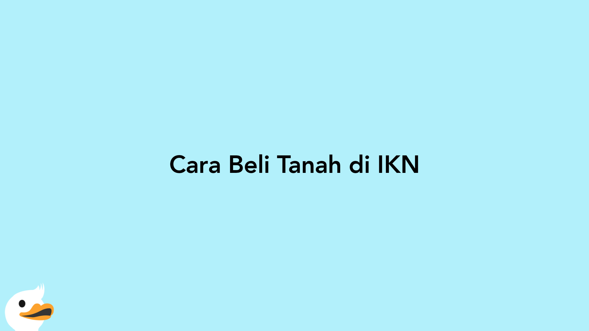 Cara Beli Tanah di IKN