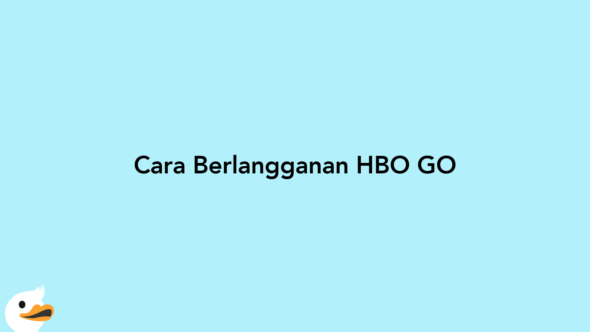 Cara Berlangganan HBO GO