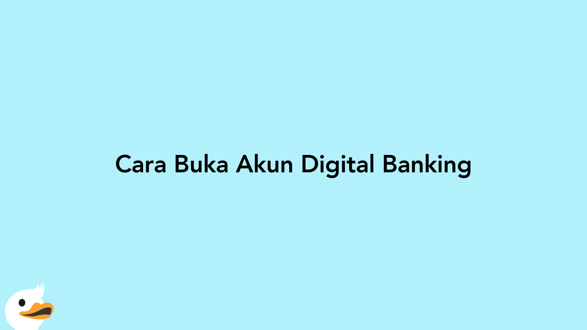 Cara Buka Akun Digital Banking