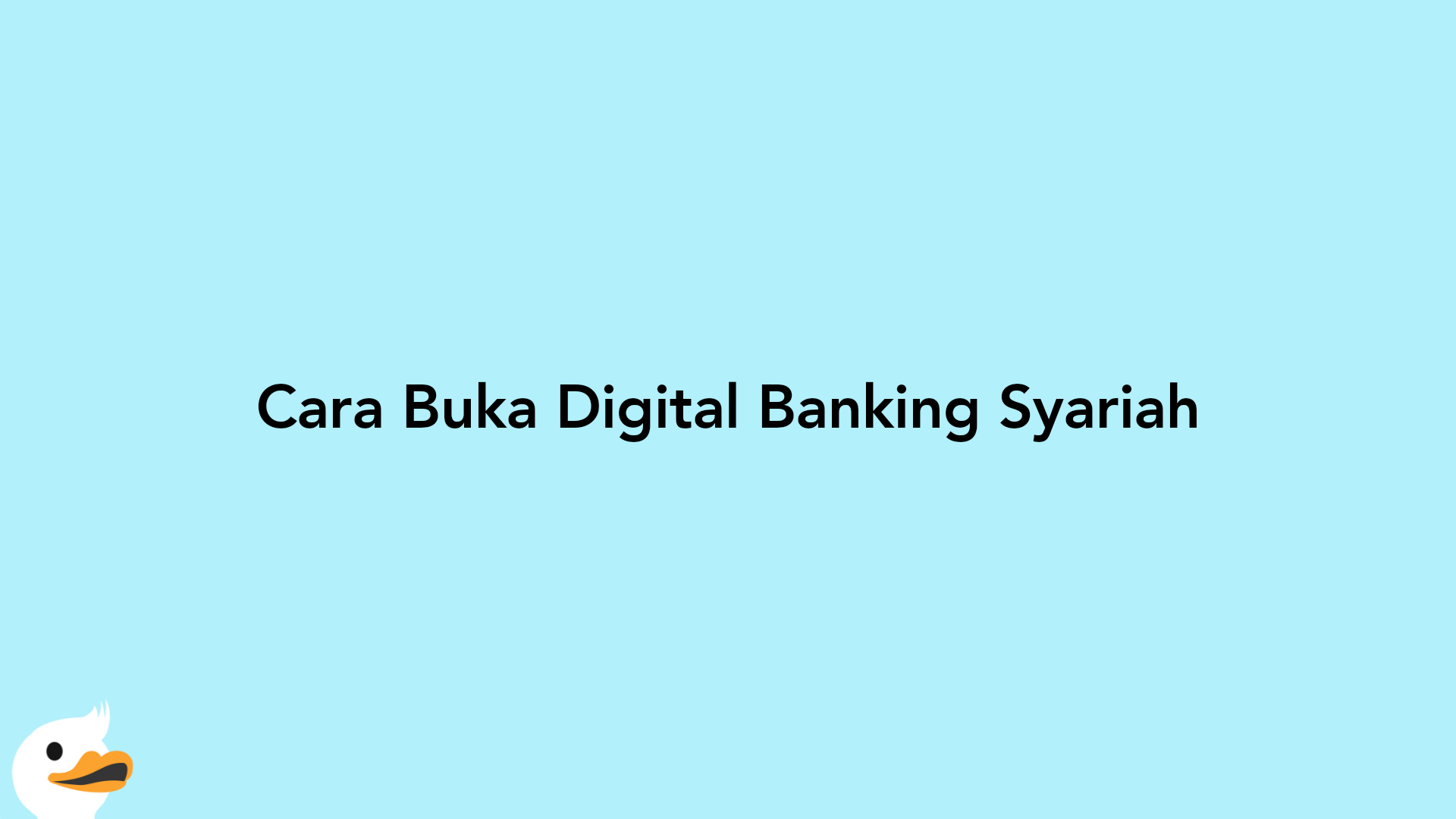 Cara Buka Digital Banking Syariah