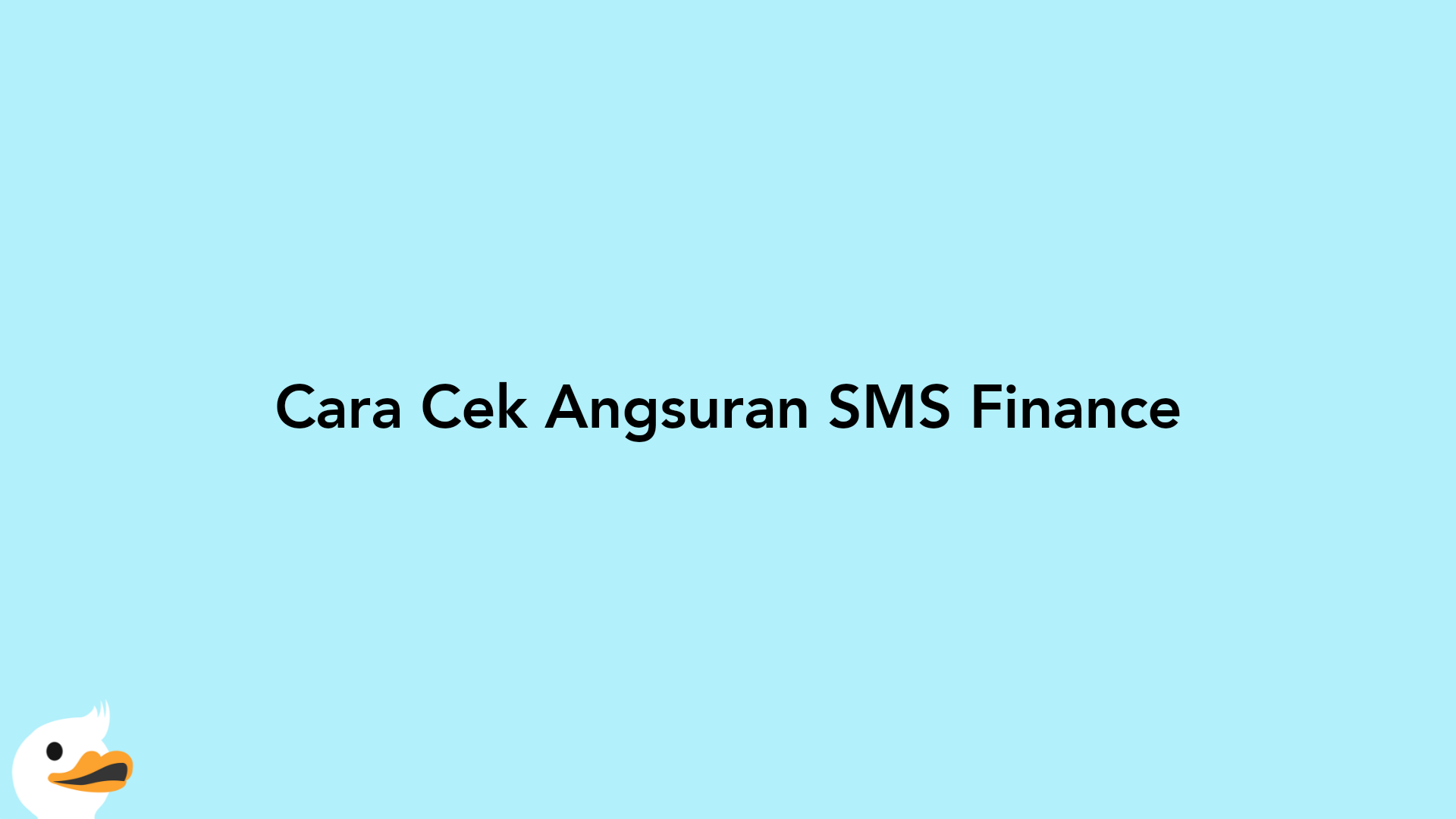 Cara Cek Angsuran SMS Finance