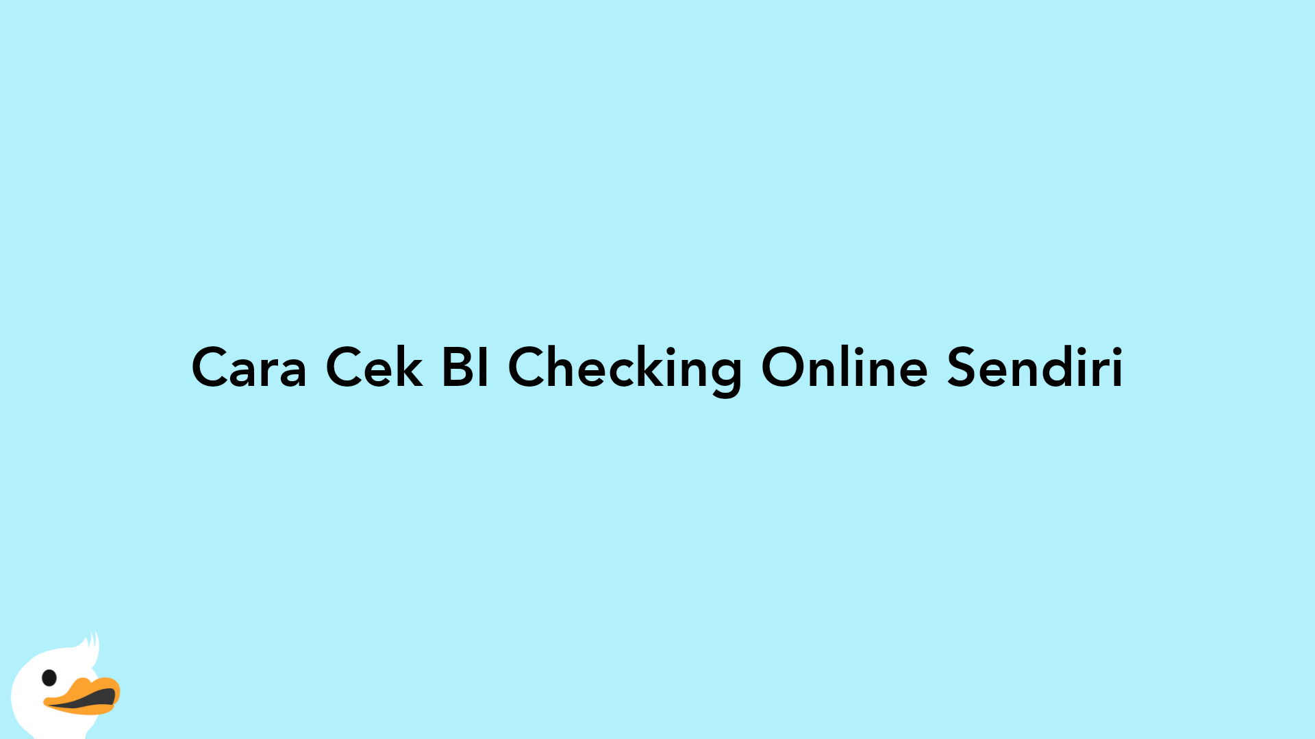 Cara Cek BI Checking Online Sendiri