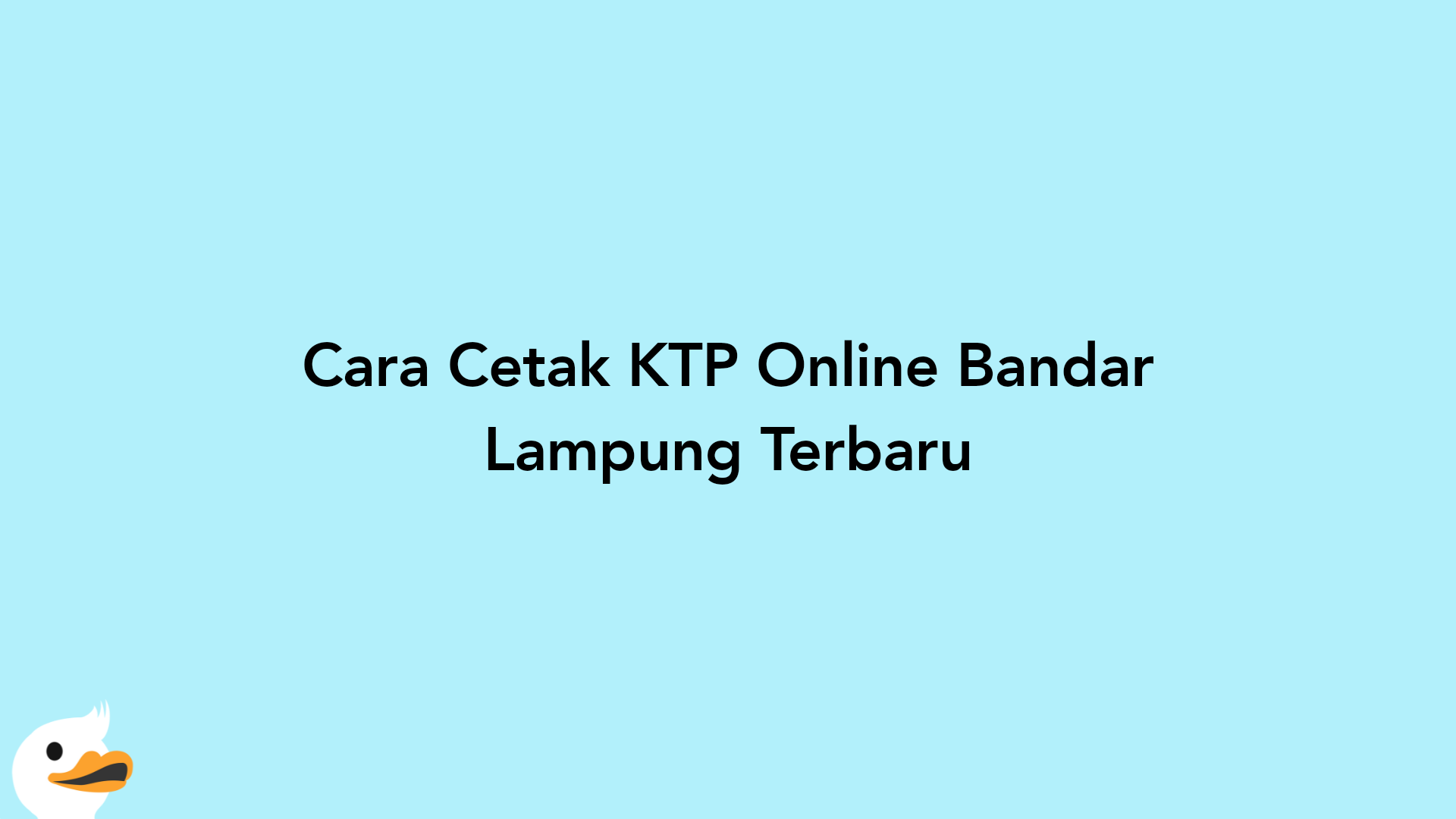 Cara Cetak KTP Online Bandar Lampung Terbaru