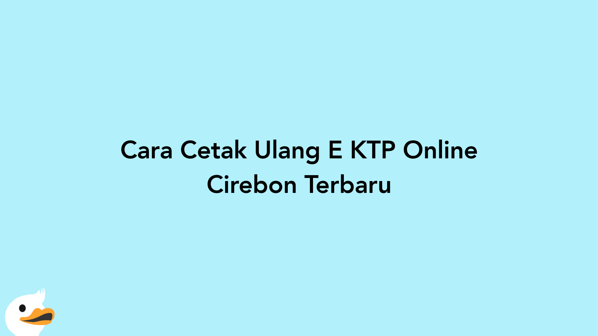 Cara Cetak Ulang E KTP Online Cirebon Terbaru
