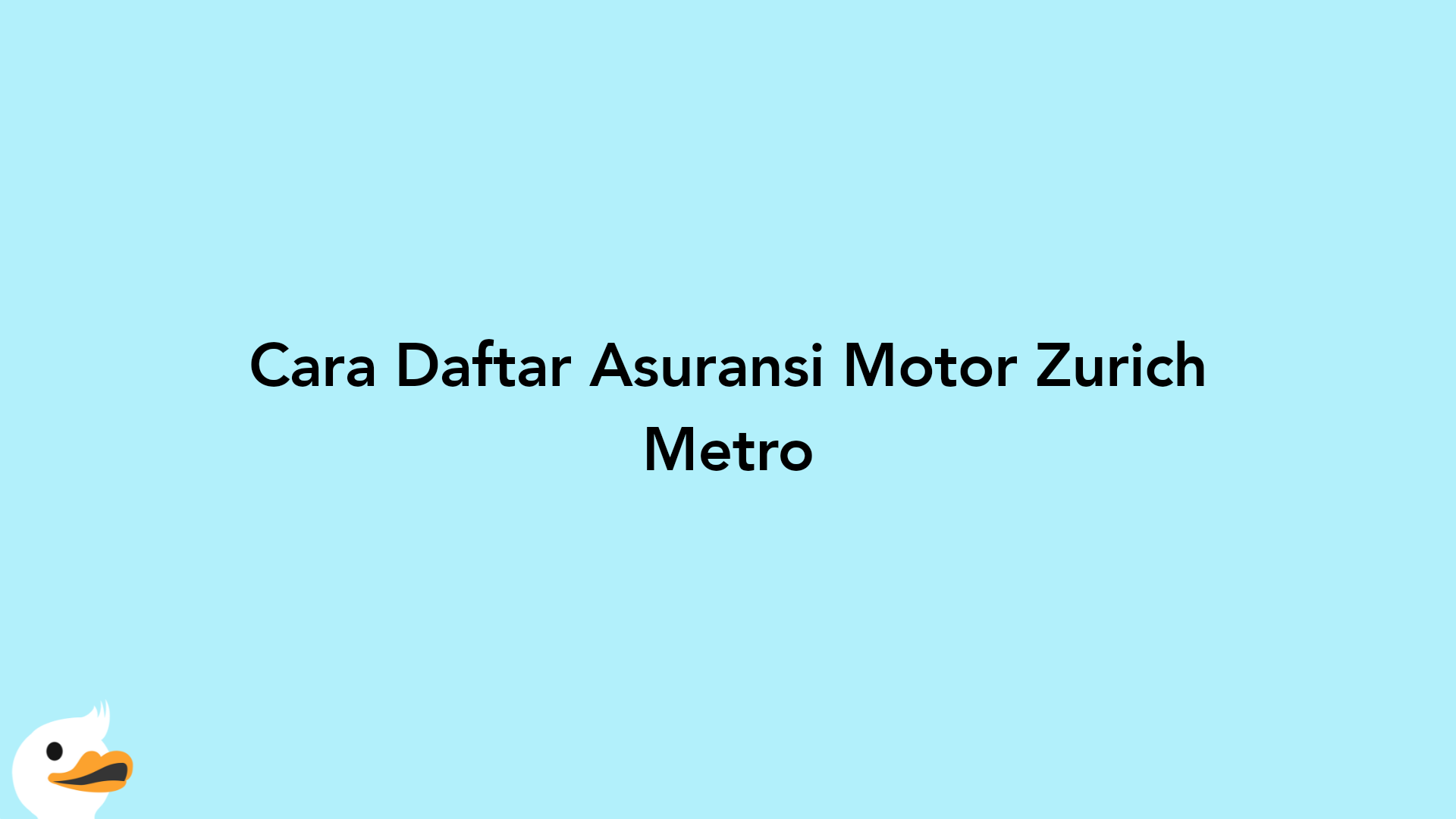 Cara Daftar Asuransi Motor Zurich Metro