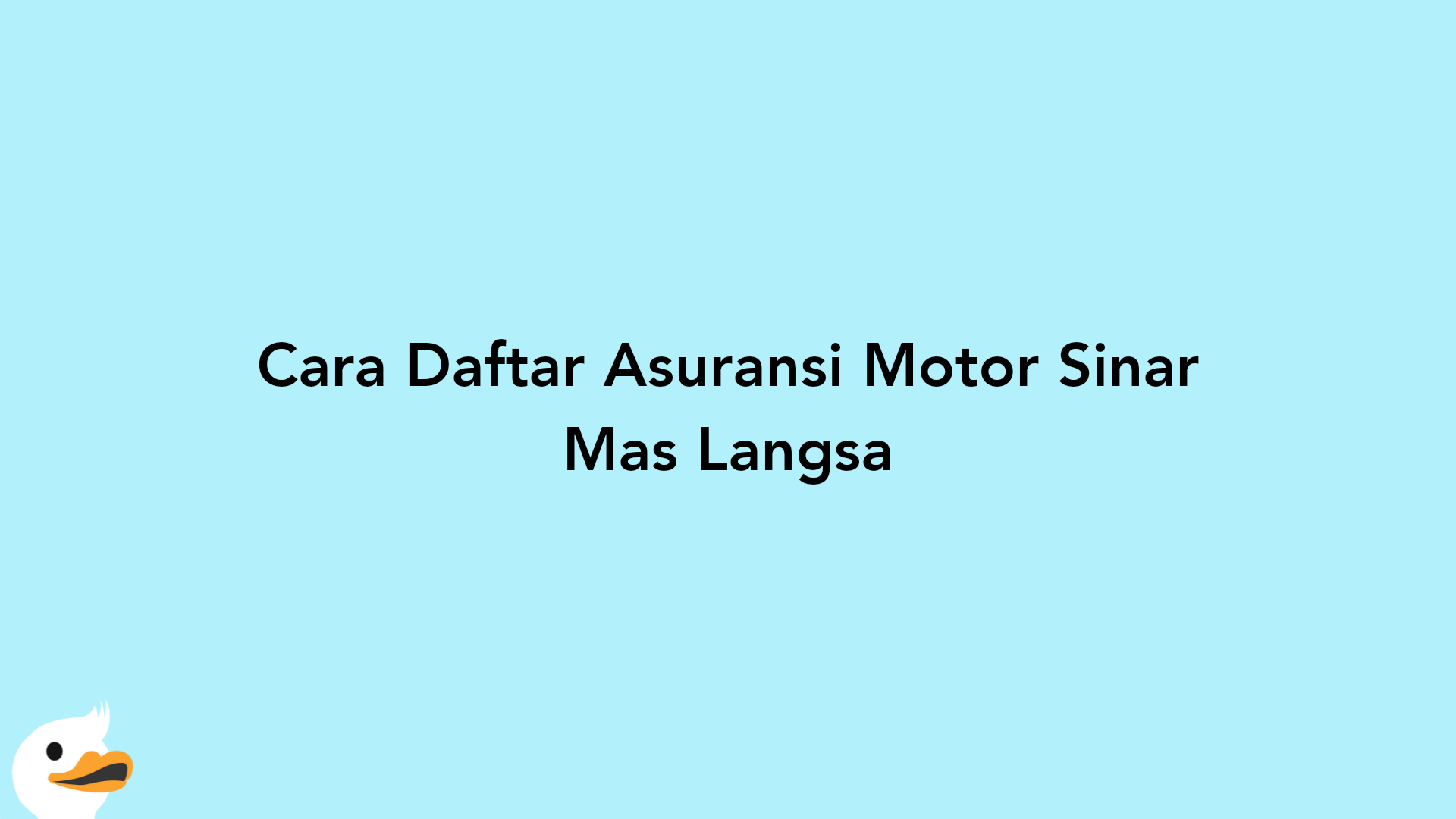 Cara Daftar Asuransi Motor Sinar Mas Langsa