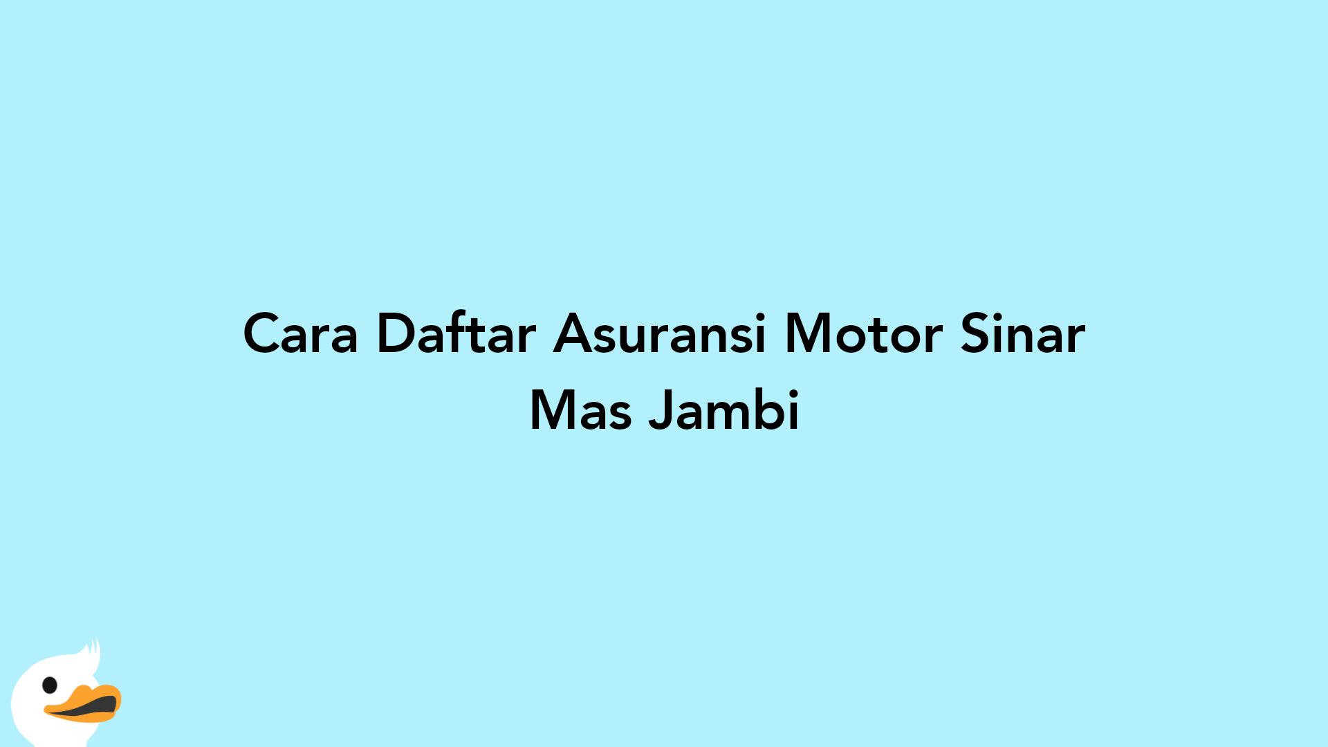 Cara Daftar Asuransi Motor Sinar Mas Jambi