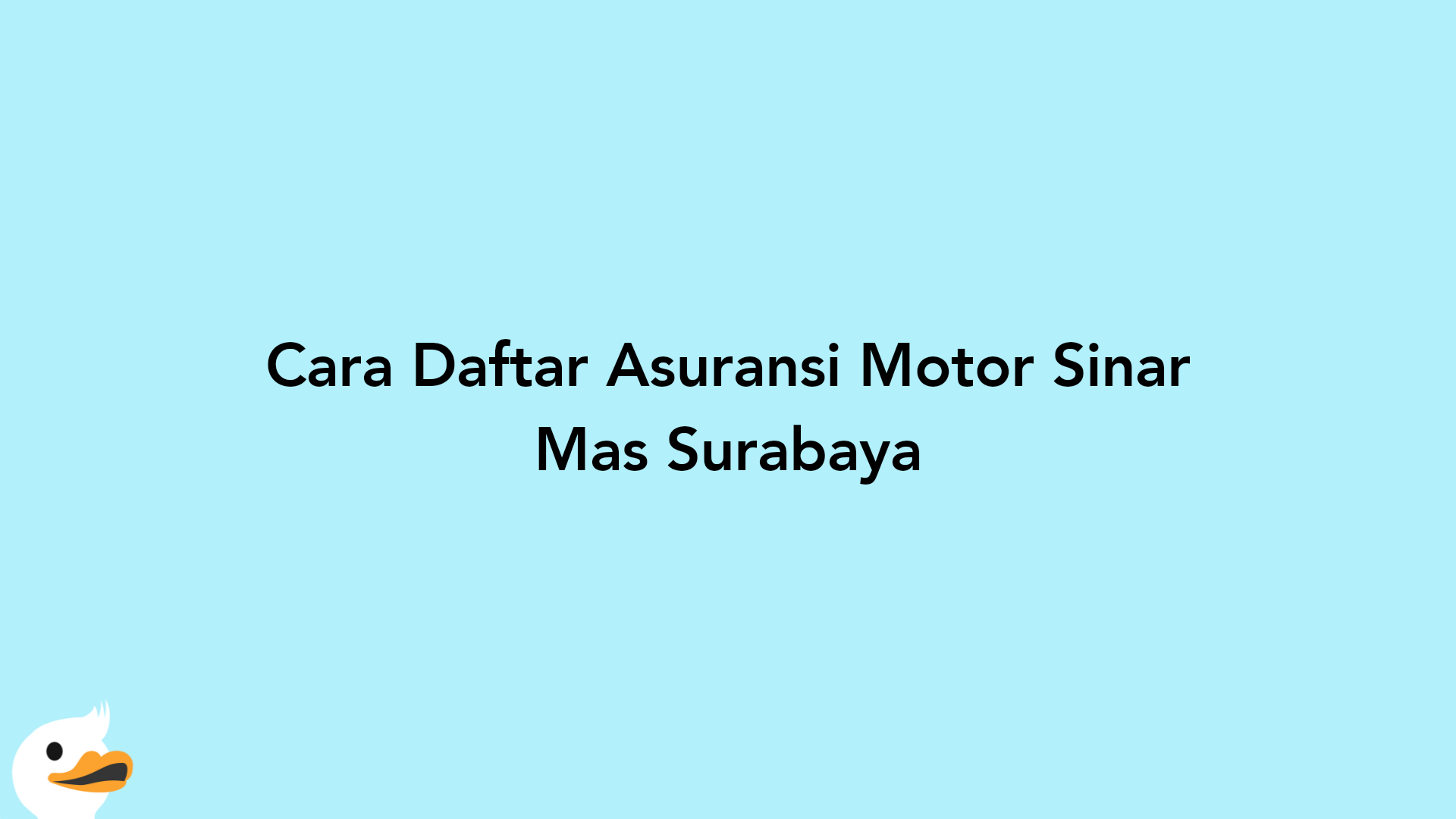 Cara Daftar Asuransi Motor Sinar Mas Surabaya