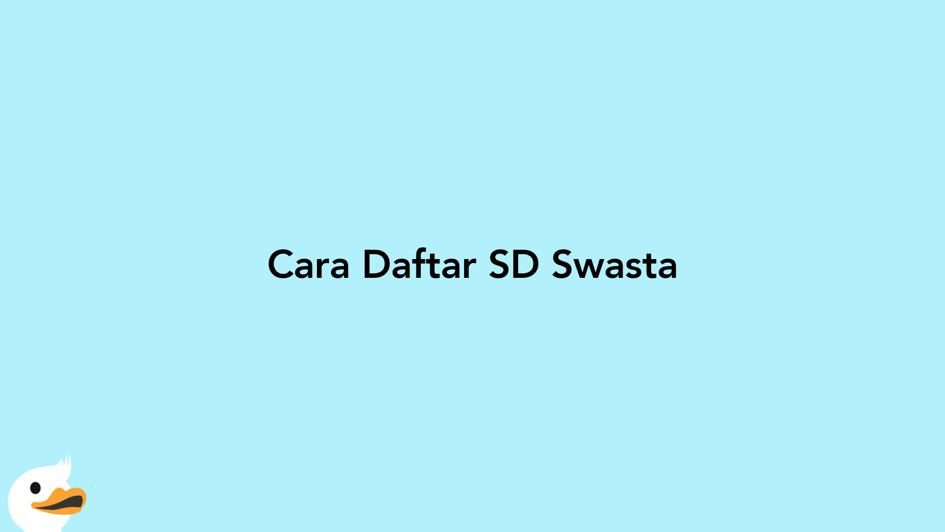 Cara Daftar SD Swasta