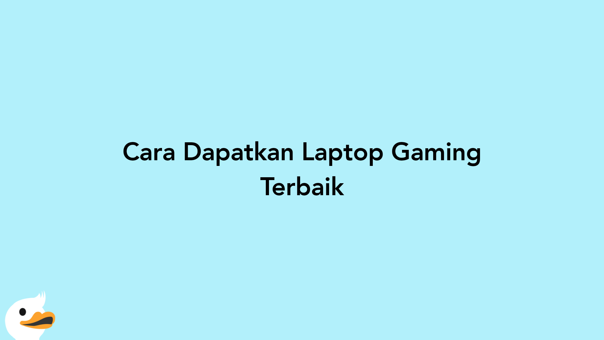 Cara Dapatkan Laptop Gaming Terbaik