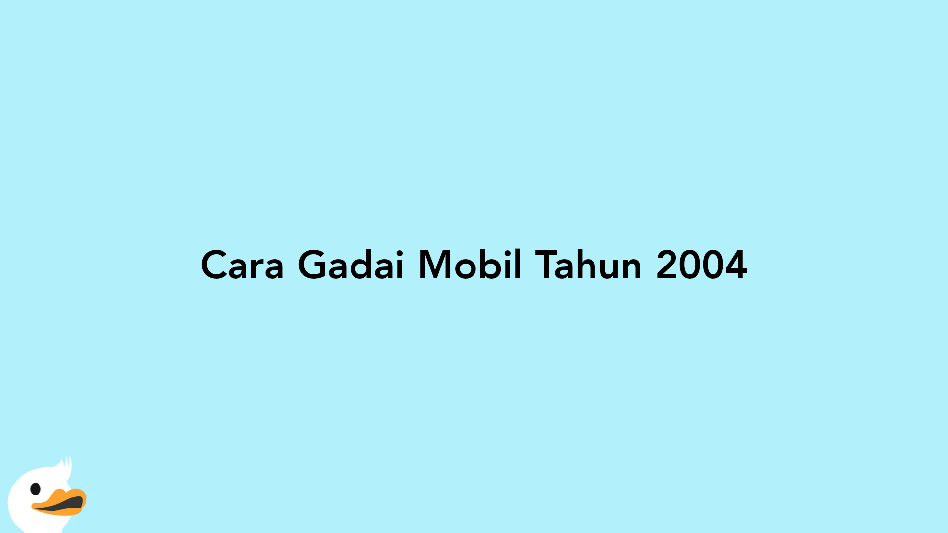 Cara Gadai Mobil Tahun 2004