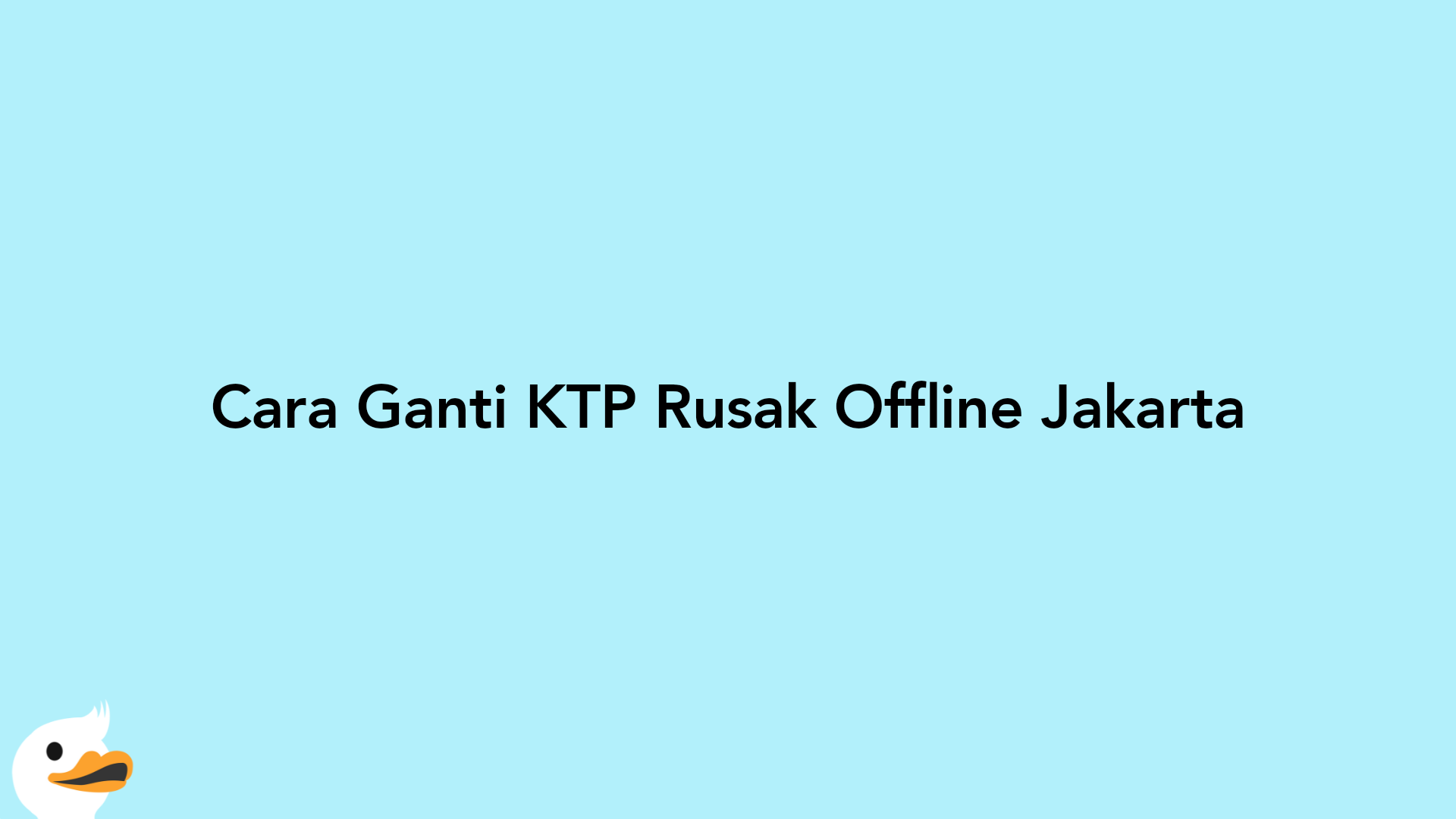 Cara Ganti KTP Rusak Offline Jakarta