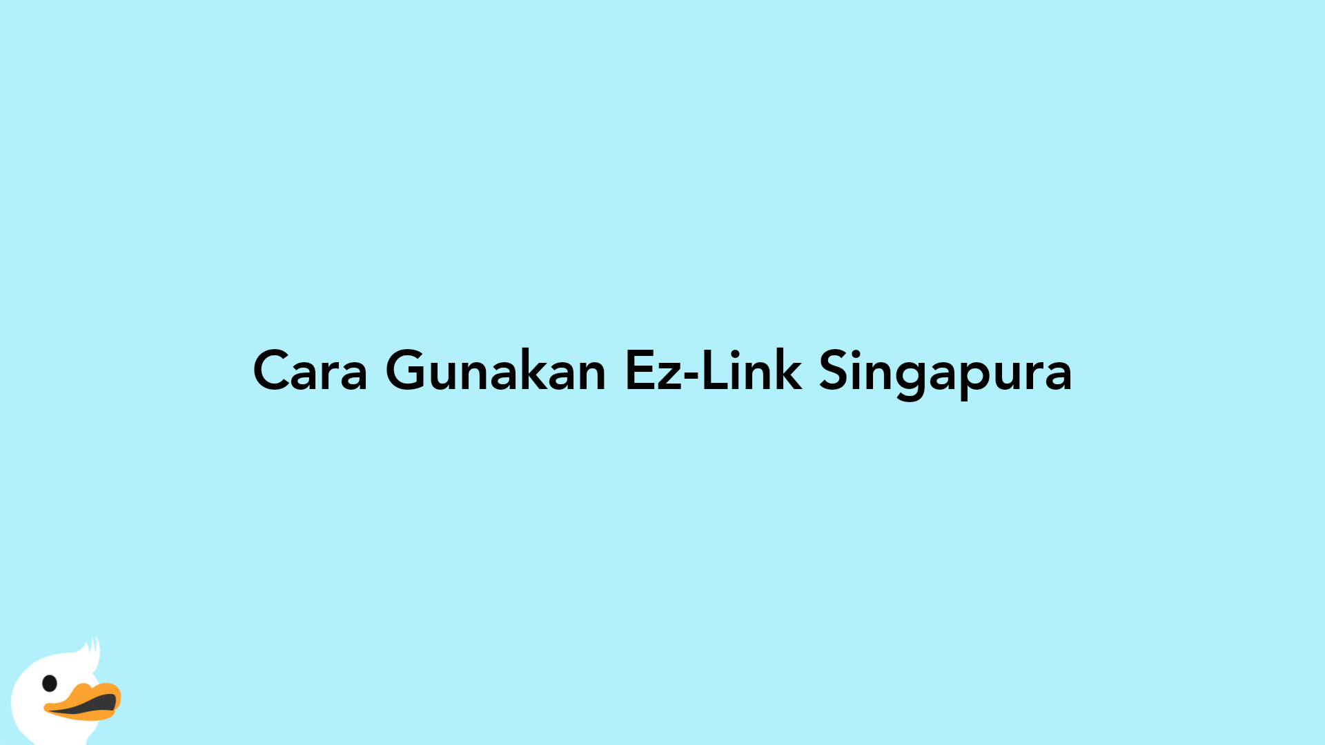 Cara Gunakan Ez-Link Singapura