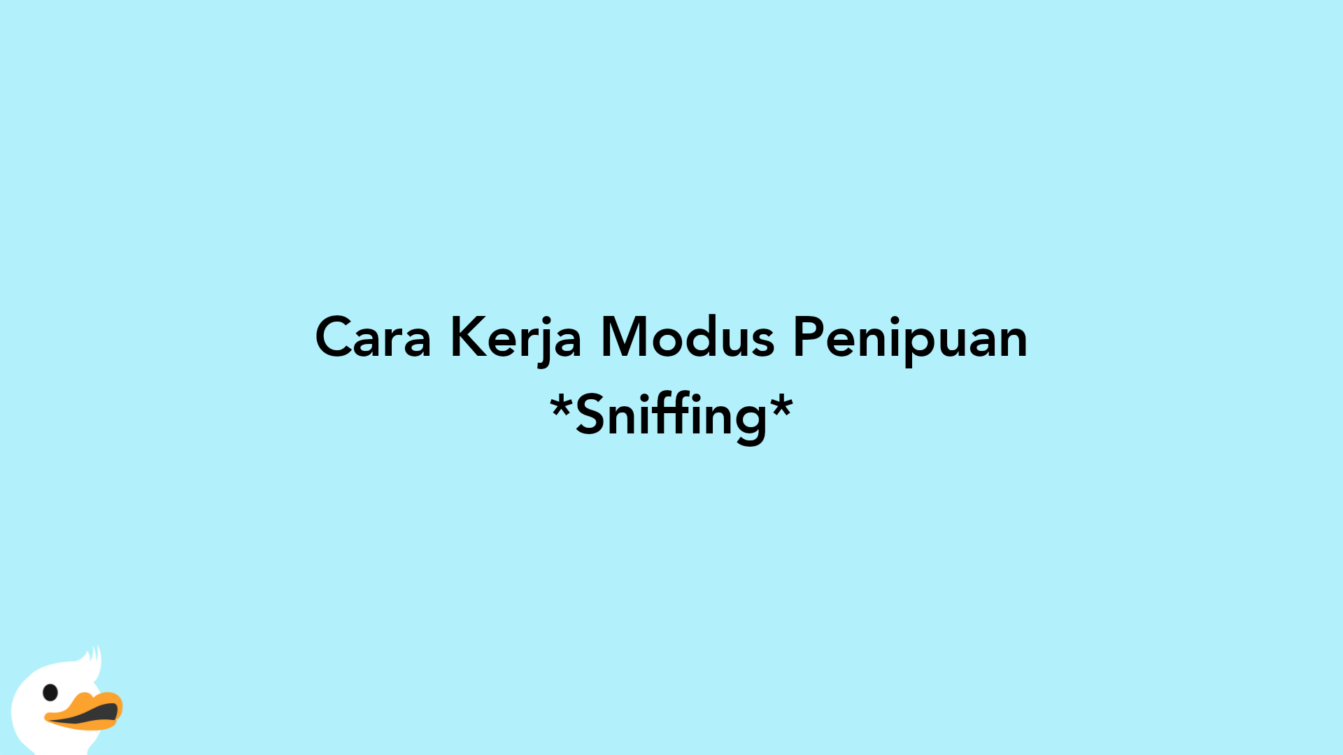 Cara Kerja Modus Penipuan Sniffing