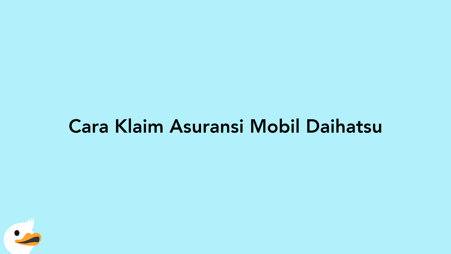 Cara Klaim Asuransi Mobil Daihatsu