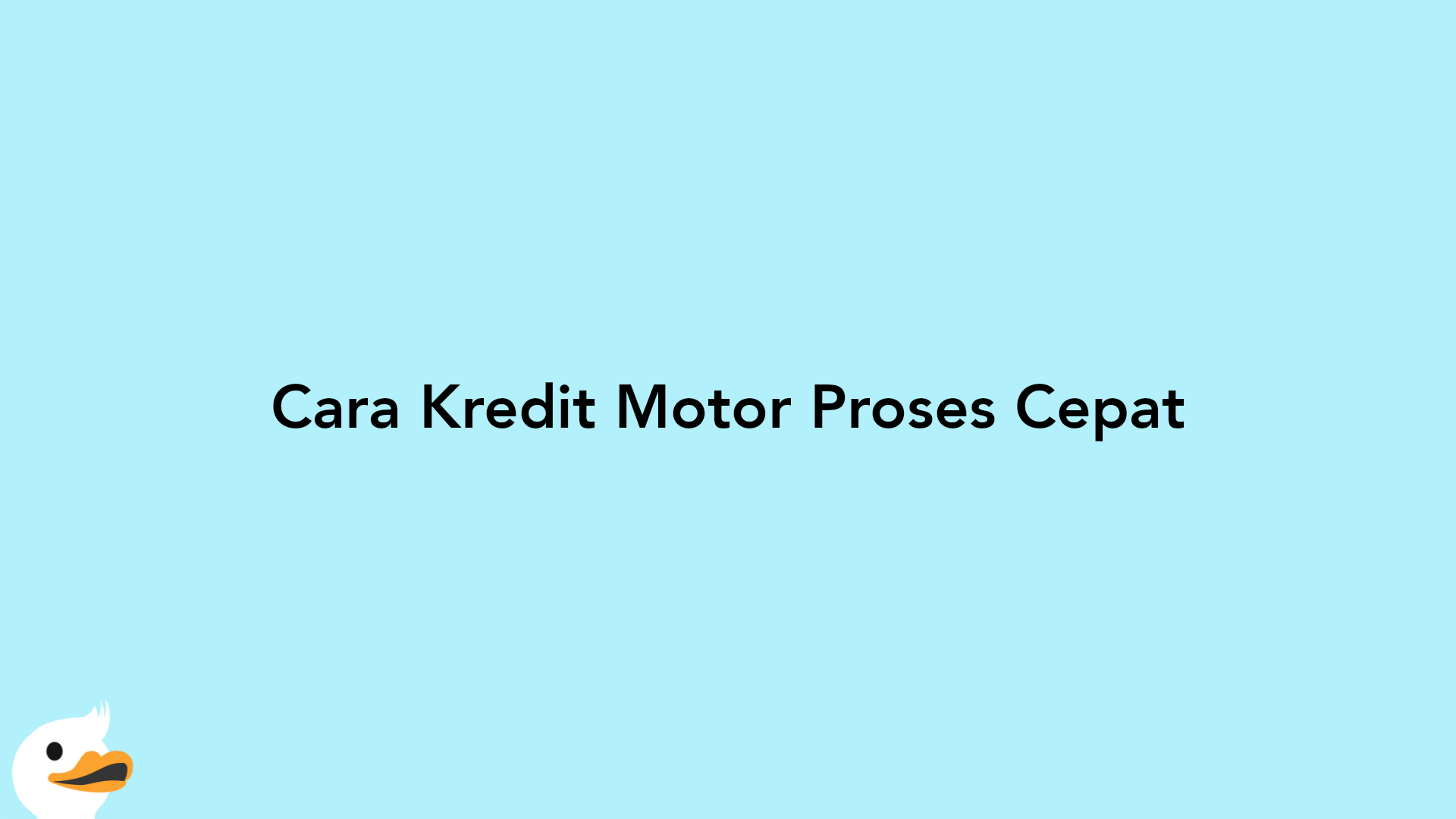 Cara Kredit Motor Proses Cepat