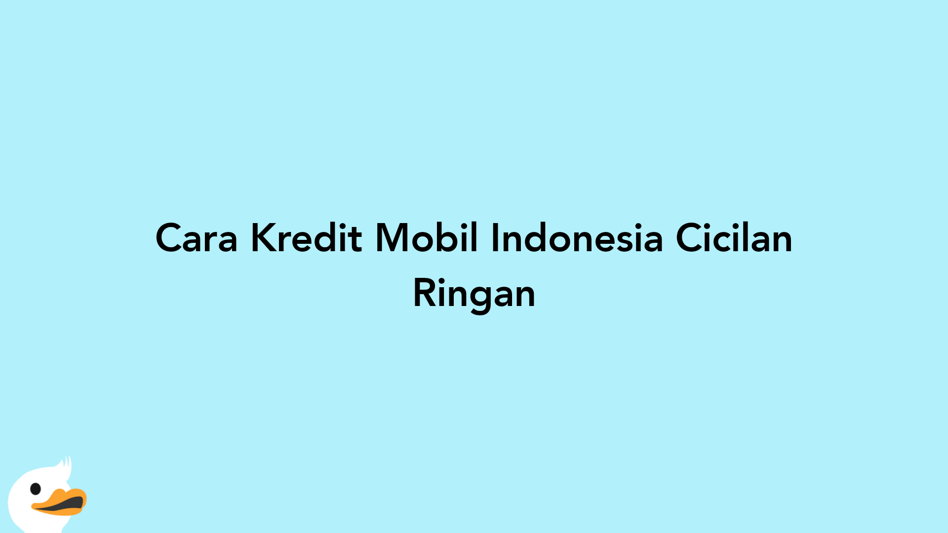 Cara Kredit Mobil Indonesia Cicilan Ringan