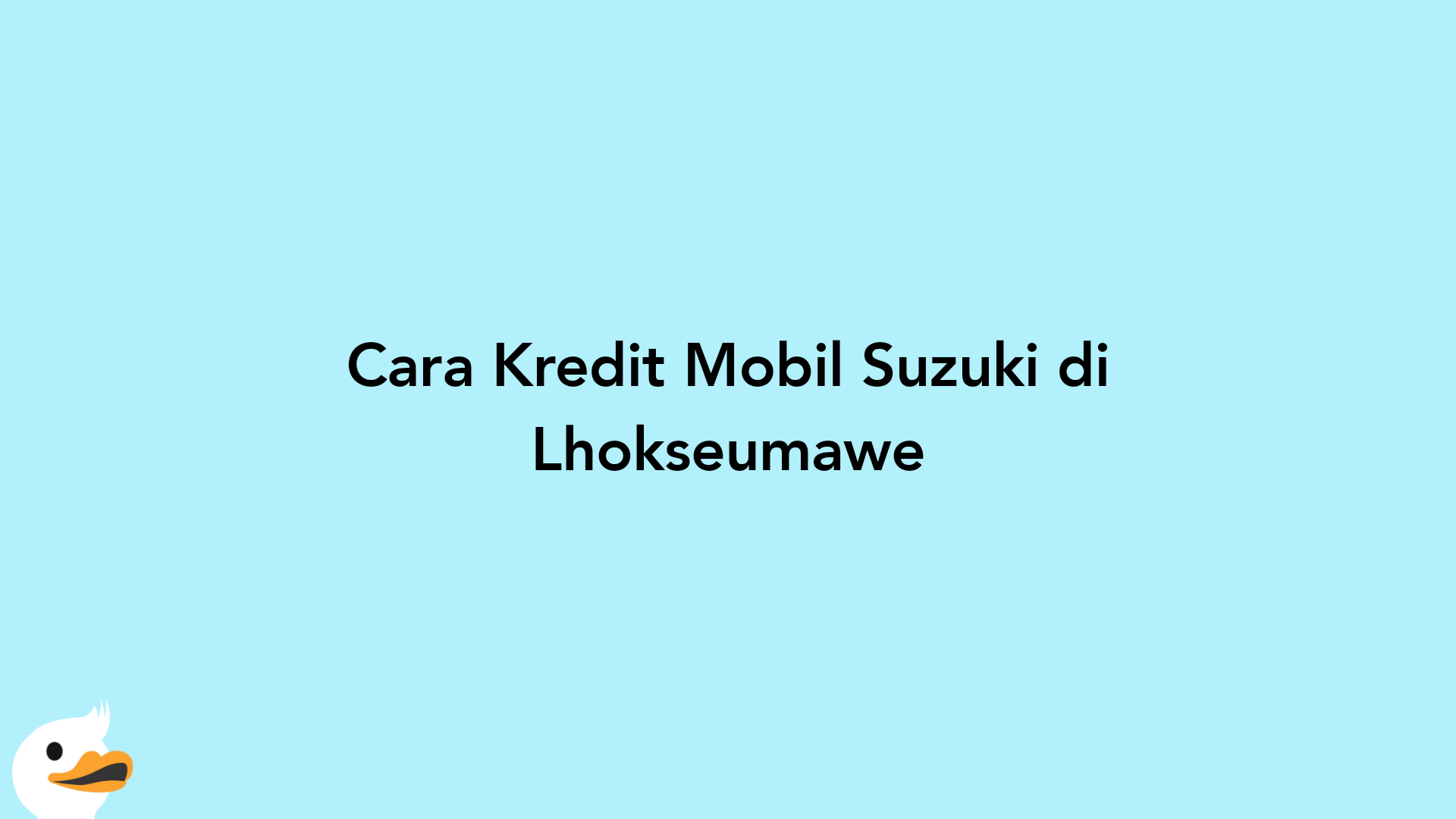 Cara Kredit Mobil Suzuki di Lhokseumawe