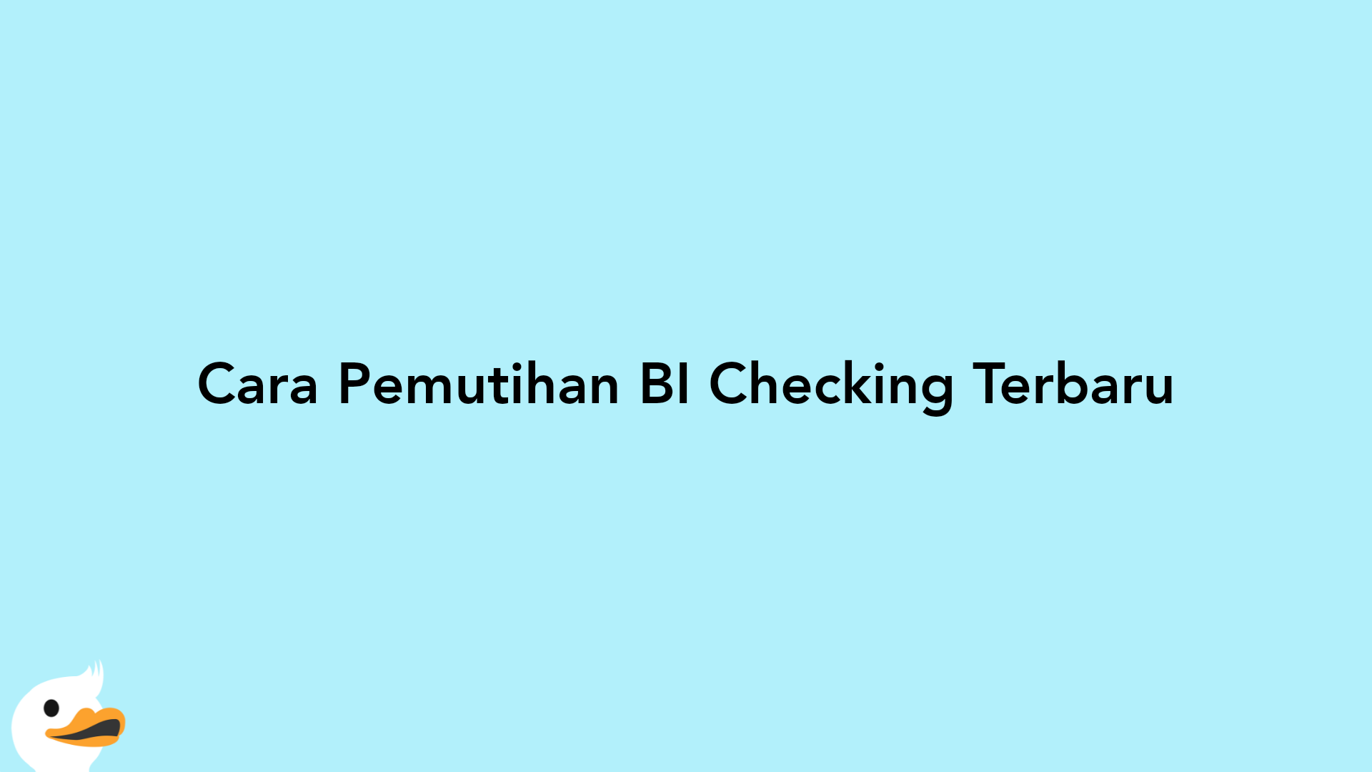 Cara Pemutihan BI Checking Terbaru