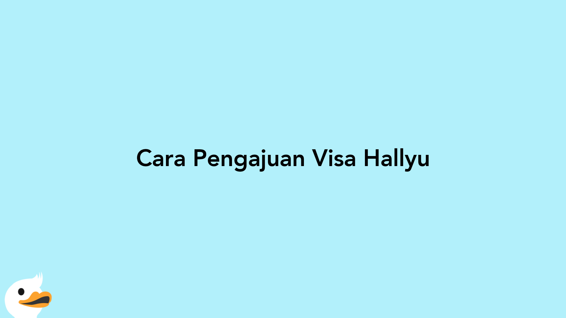 Cara Pengajuan Visa Hallyu