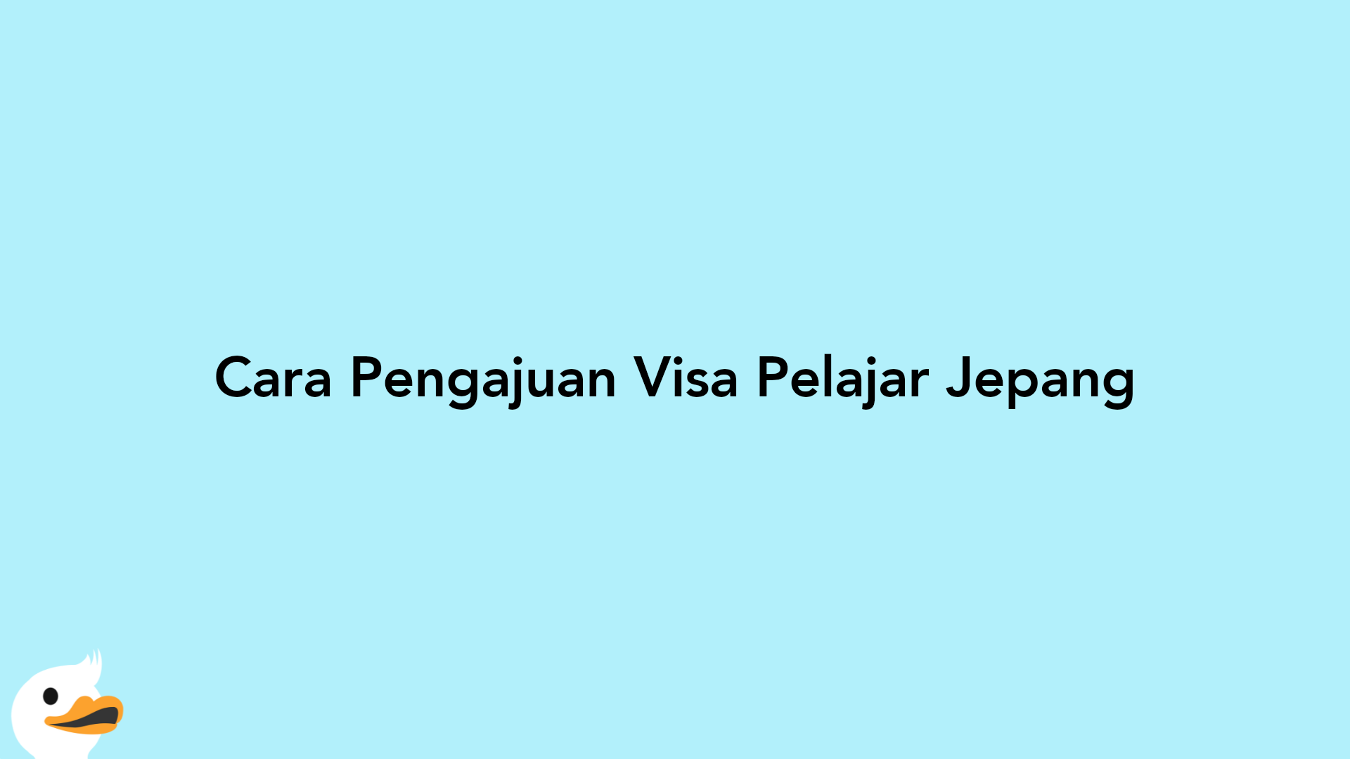 Cara Pengajuan Visa Pelajar Jepang
