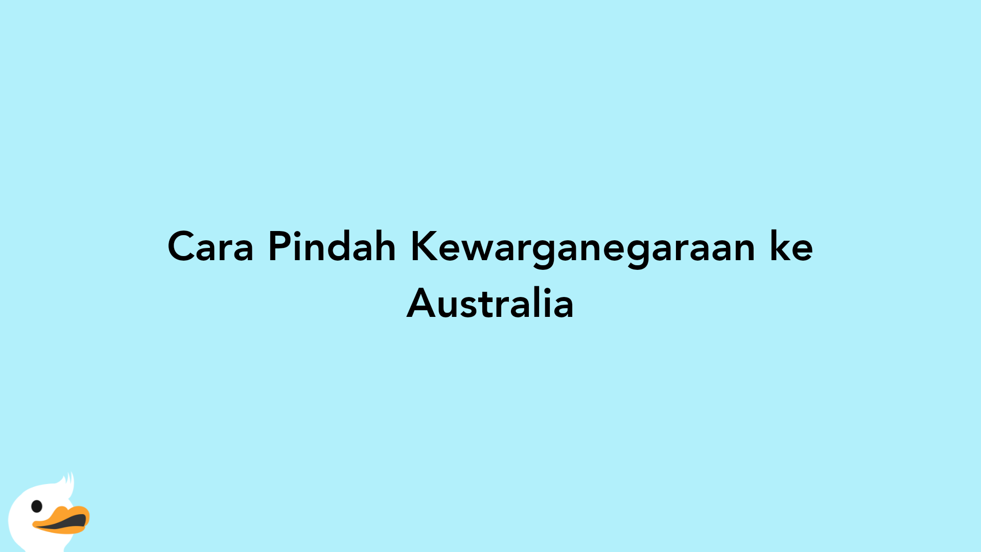 Cara Pindah Kewarganegaraan ke Australia