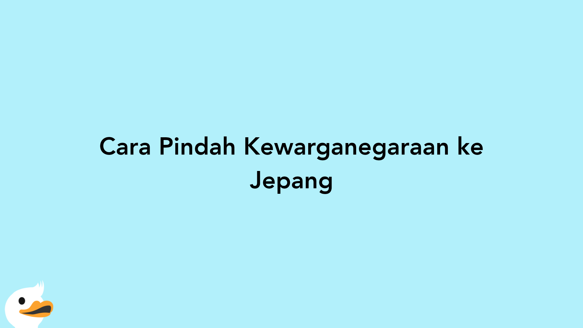 Cara Pindah Kewarganegaraan ke Jepang