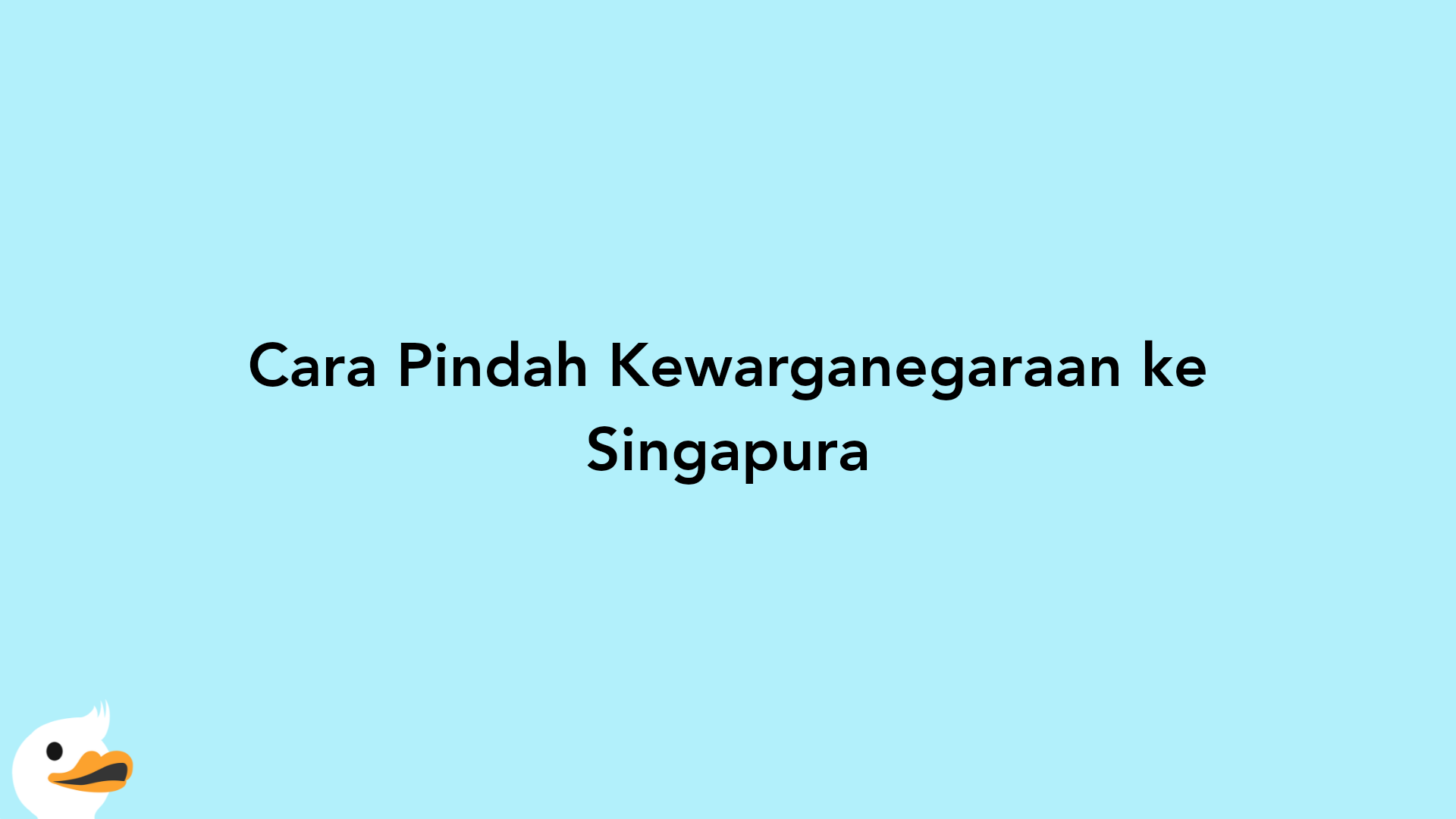 Cara Pindah Kewarganegaraan ke Singapura